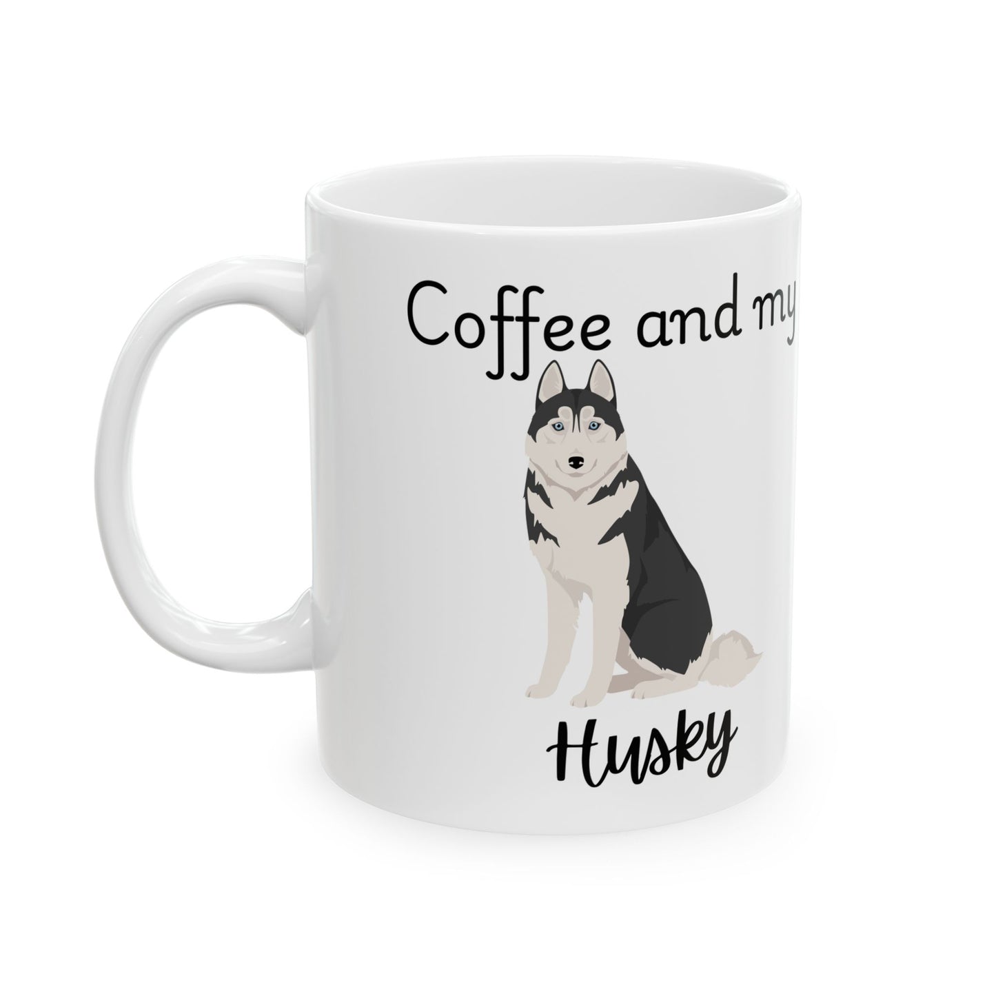Coffee and My Husky Ceramic Mug | Dog Lover Gift, Pet Owner Cup, Cute Mug for Dog Moms, Funny Mug for Coffee Lovers