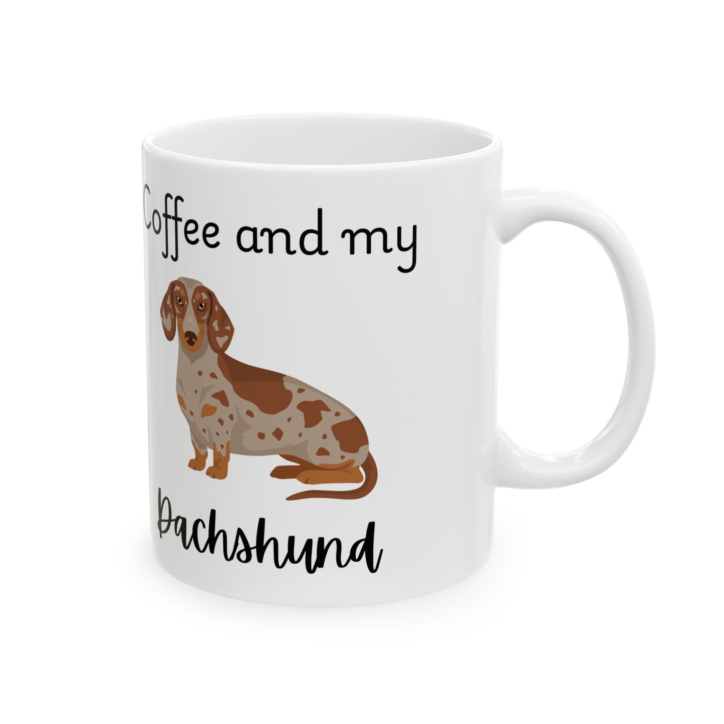 Coffee and My Dachshund Ceramic Mug | Dog Lover Gift, Pet Owner Cup, Cute Mug for Dog Moms, Funny Mug for Coffee Lovers