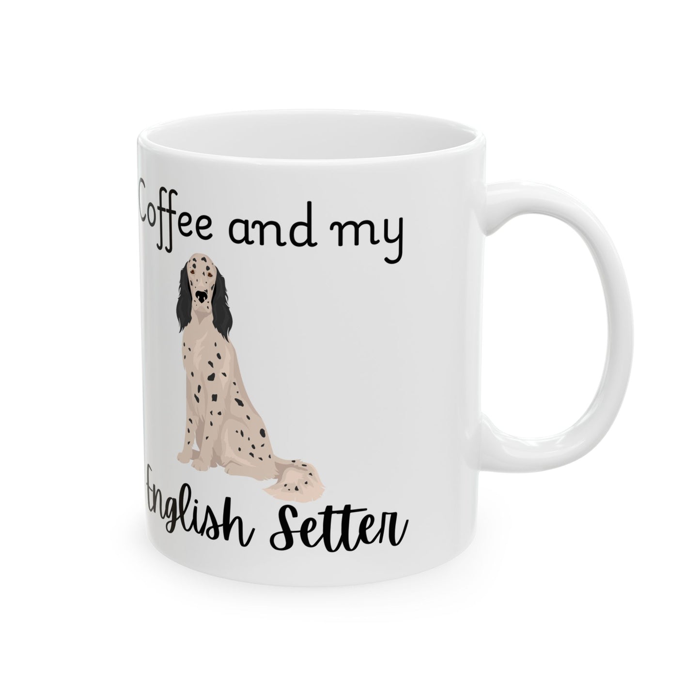 Coffee and My English Setter Ceramic Mug | Dog Lover Gift, Pet Owner Cup, Cute Mug for Dog Moms, Funny Mug for Coffee Lovers