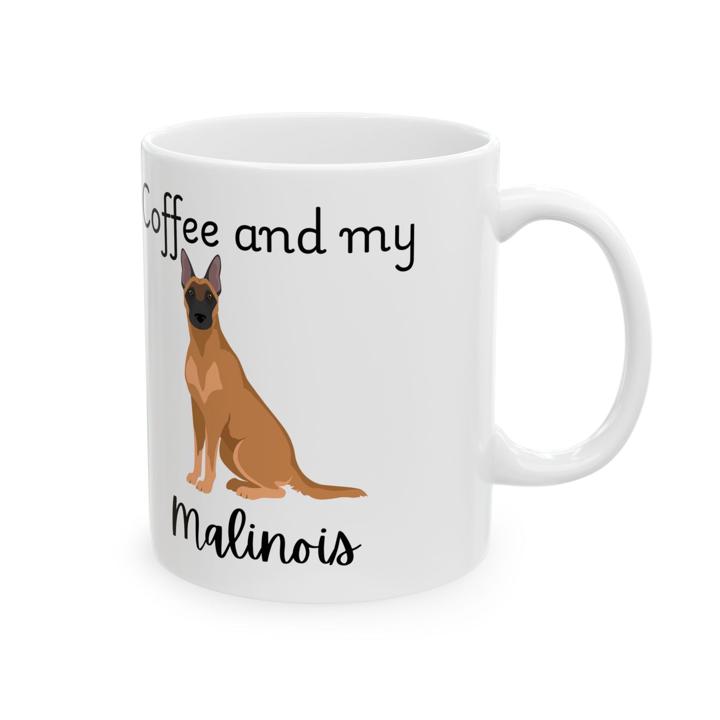 Coffee and My Malinois Ceramic Mug | Dog Lover Gift, Pet Owner Cup, Cute Mug for Dog Moms, Funny Mug for Coffee Lovers