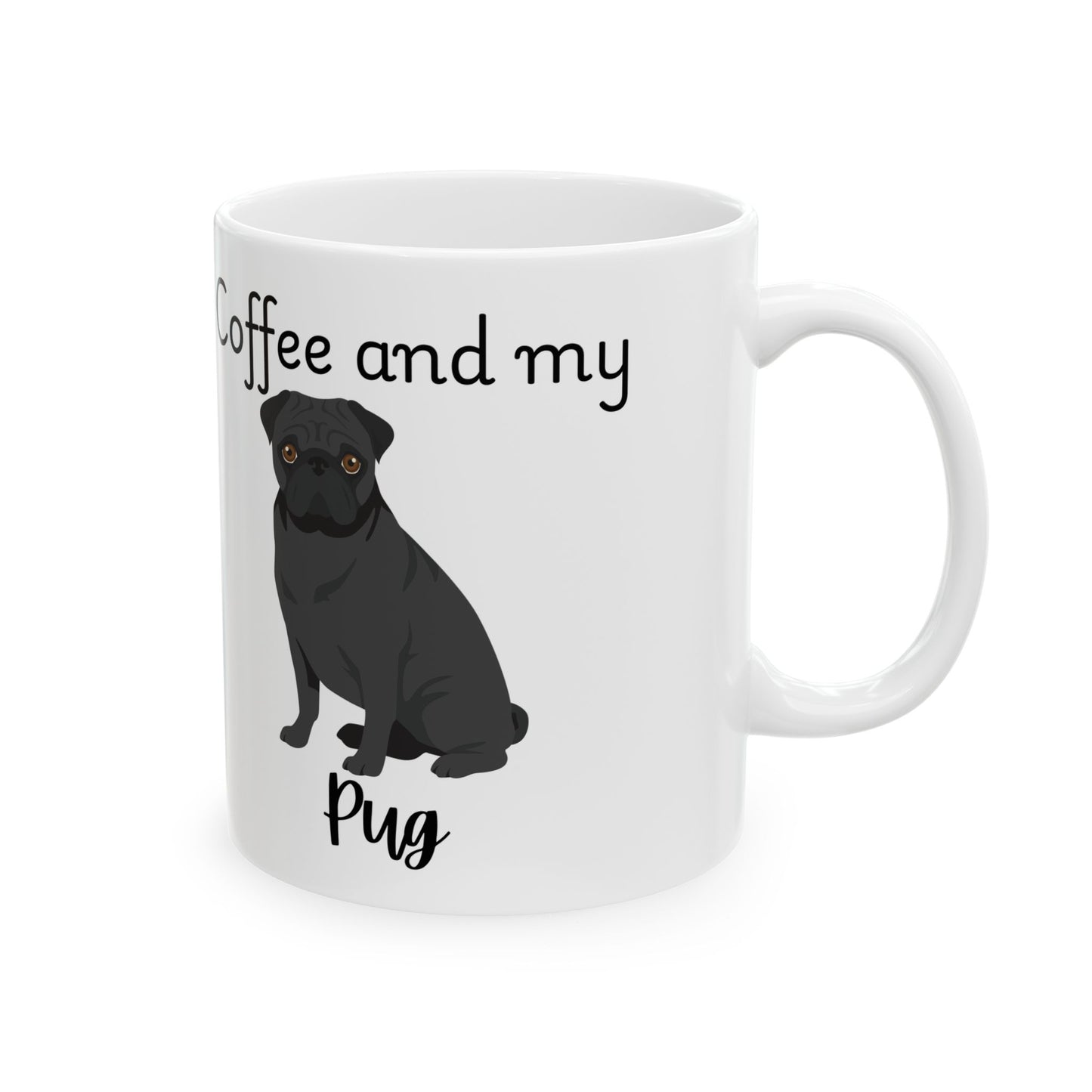 Coffee and My Pug Ceramic Mug | Dog Lover Gift, Pet Owner Cup, Cute Mug for Dog Moms, Funny Mug for Coffee Lovers