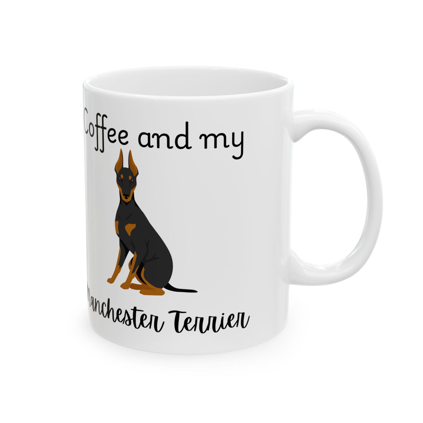 Coffee and My Manchester Terrier Ceramic Mug | Dog Lover Gift, Pet Owner Cup, Cute Mug for Dog Moms, Funny Mug for Coffee Lovers