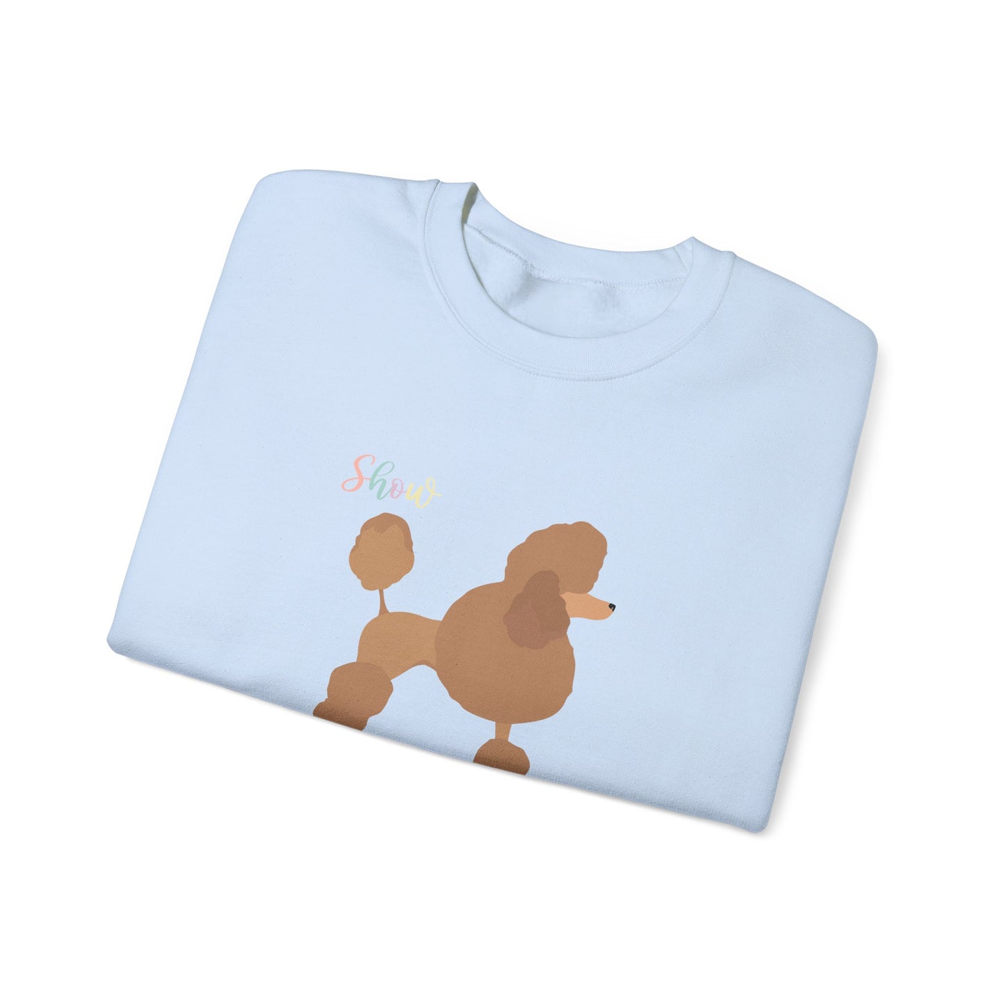 Poodle Dog Show Stopper Unisex Heavy Blend Crewneck Sweatshirt,Dog Mom Gift