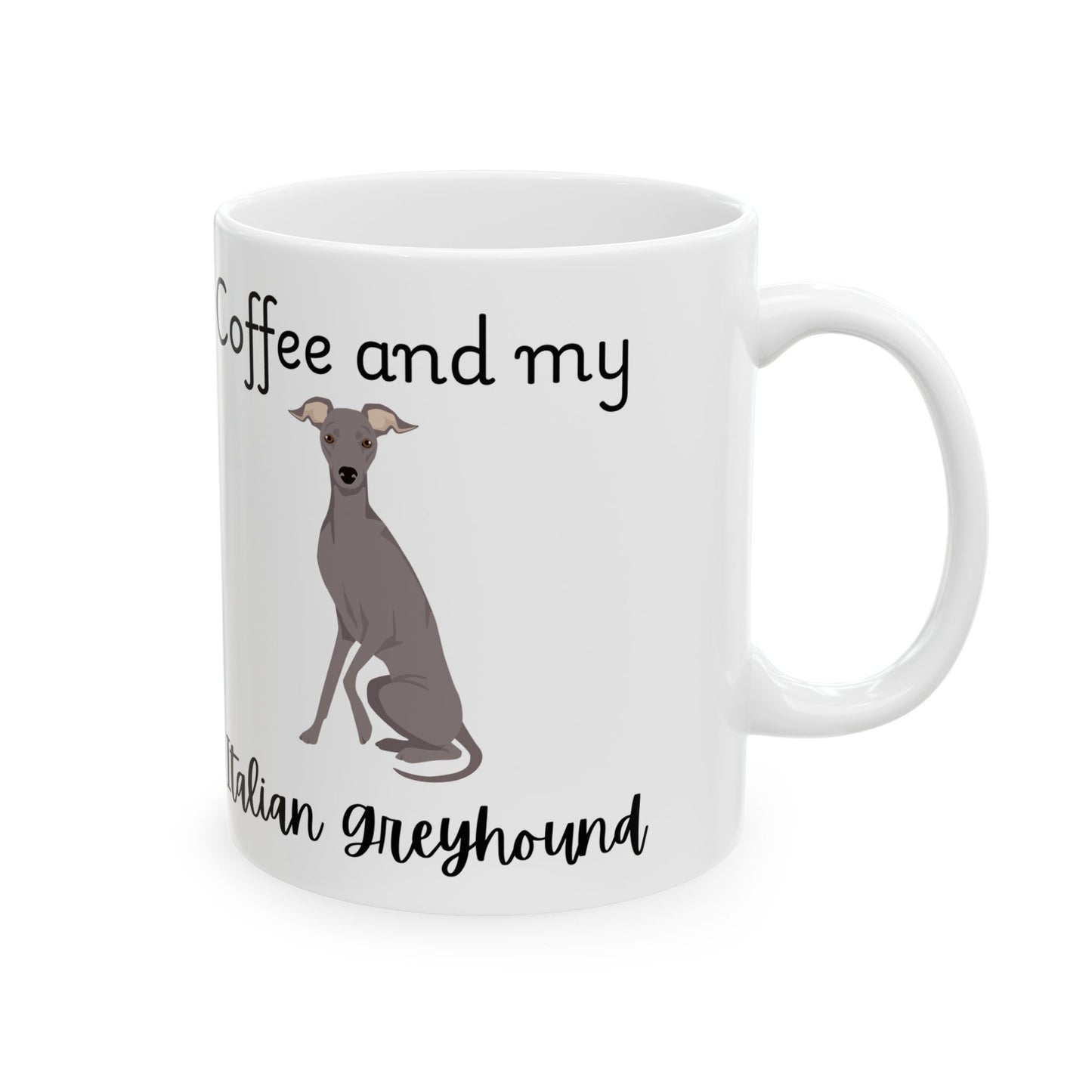 Coffee and My Italian Greyhound Ceramic Mug | Dog Lover Gift, Pet Owner Cup, Cute Mug for Dog Moms, Funny Mug for Coffee Lovers
