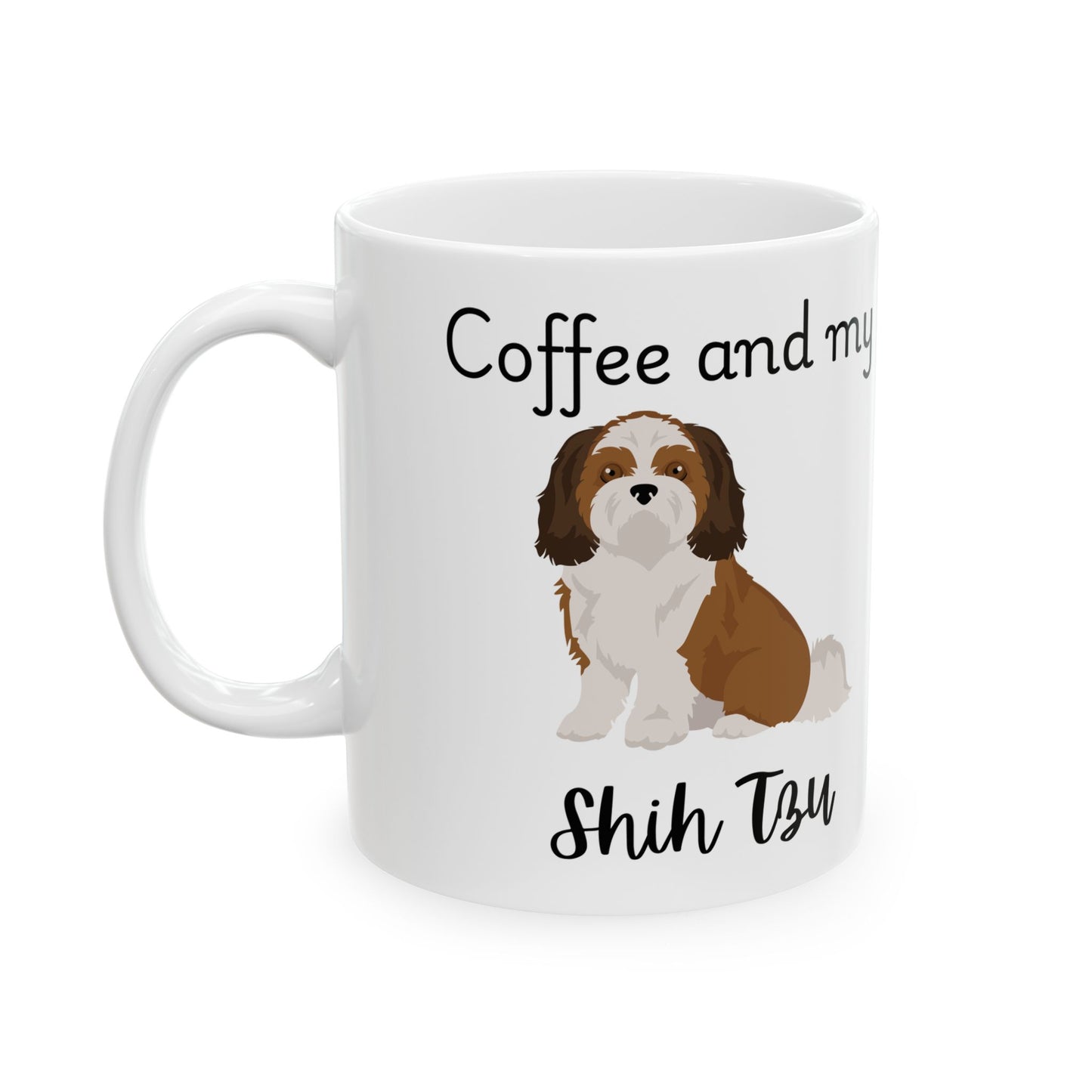 Coffee and My Shih Tzu Ceramic Mug | Dog Lover Gift, Pet Owner Cup, Cute Mug for Dog Moms, Funny Mug for Coffee Lovers