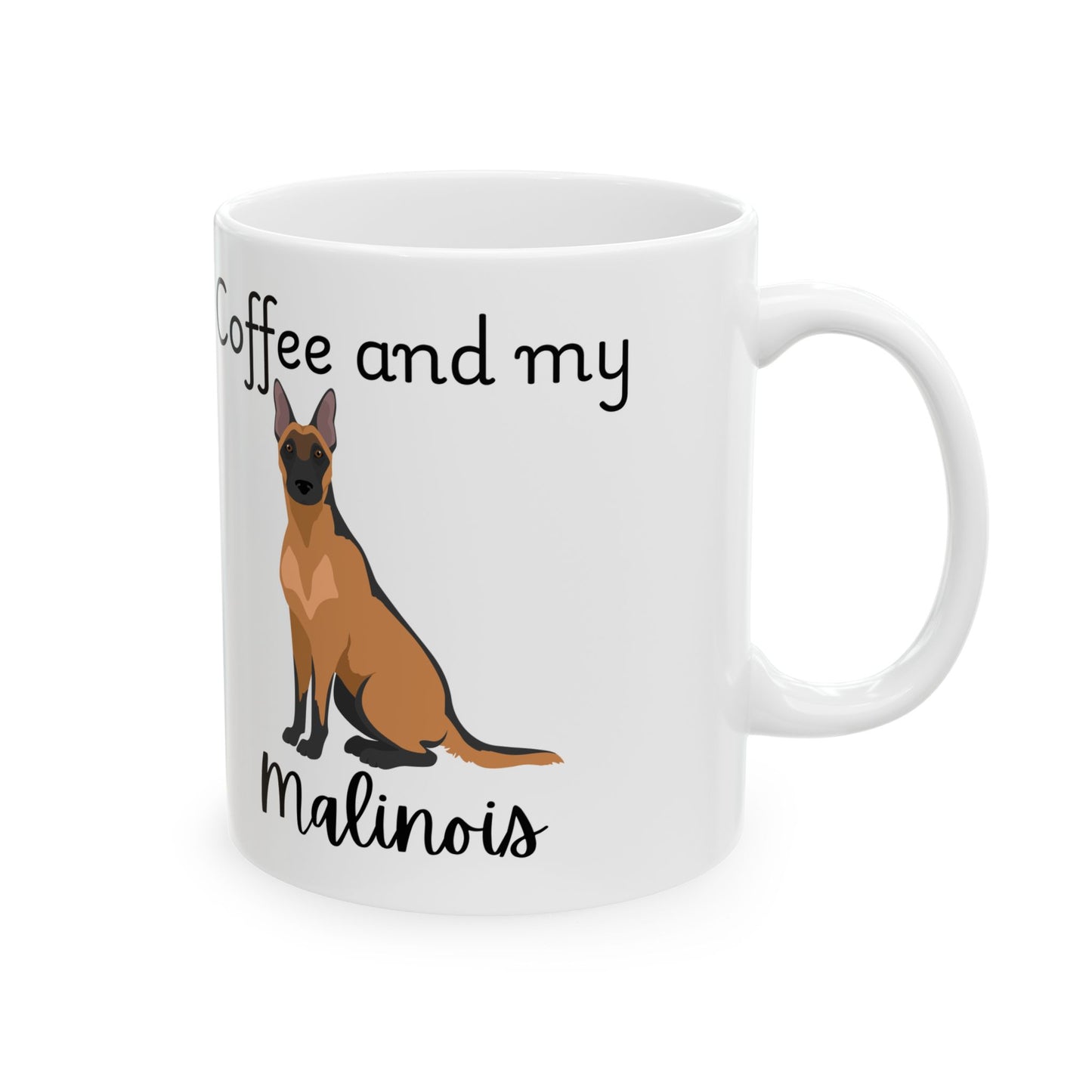 Coffee and My Malinois Ceramic Mug | Dog Lover Gift, Pet Owner Cup, Cute Mug for Dog Moms, Funny Mug for Coffee Lovers