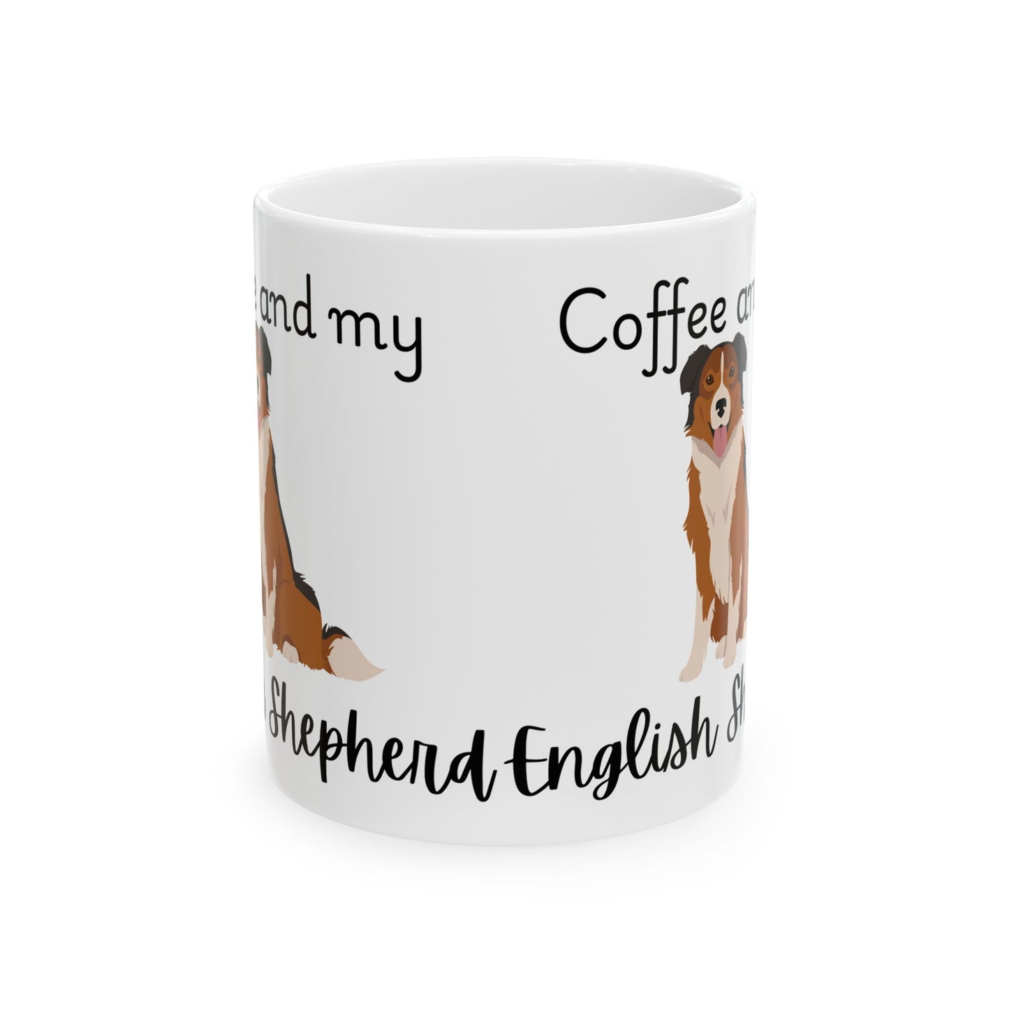 Coffee and My English Shepherd Ceramic Mug | Dog Lover Gift, Pet Owner Cup, Cute Mug for Dog Moms, Funny Mug for Coffee Lovers