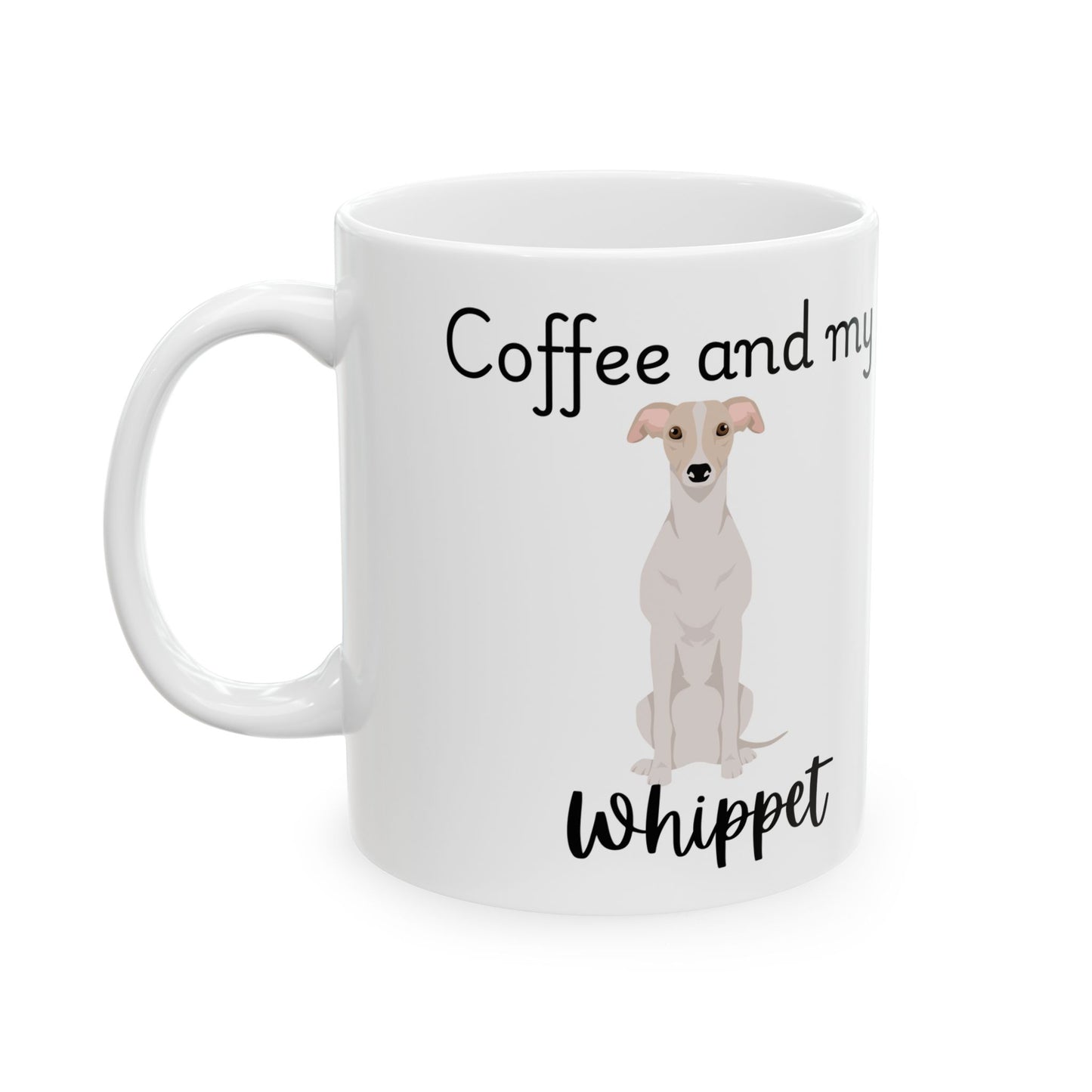 Coffee and My Whippet Ceramic Mug | Dog Lover Gift, Pet Owner Cup, Cute Mug for Dog Moms, Funny Mug for Coffee Lovers