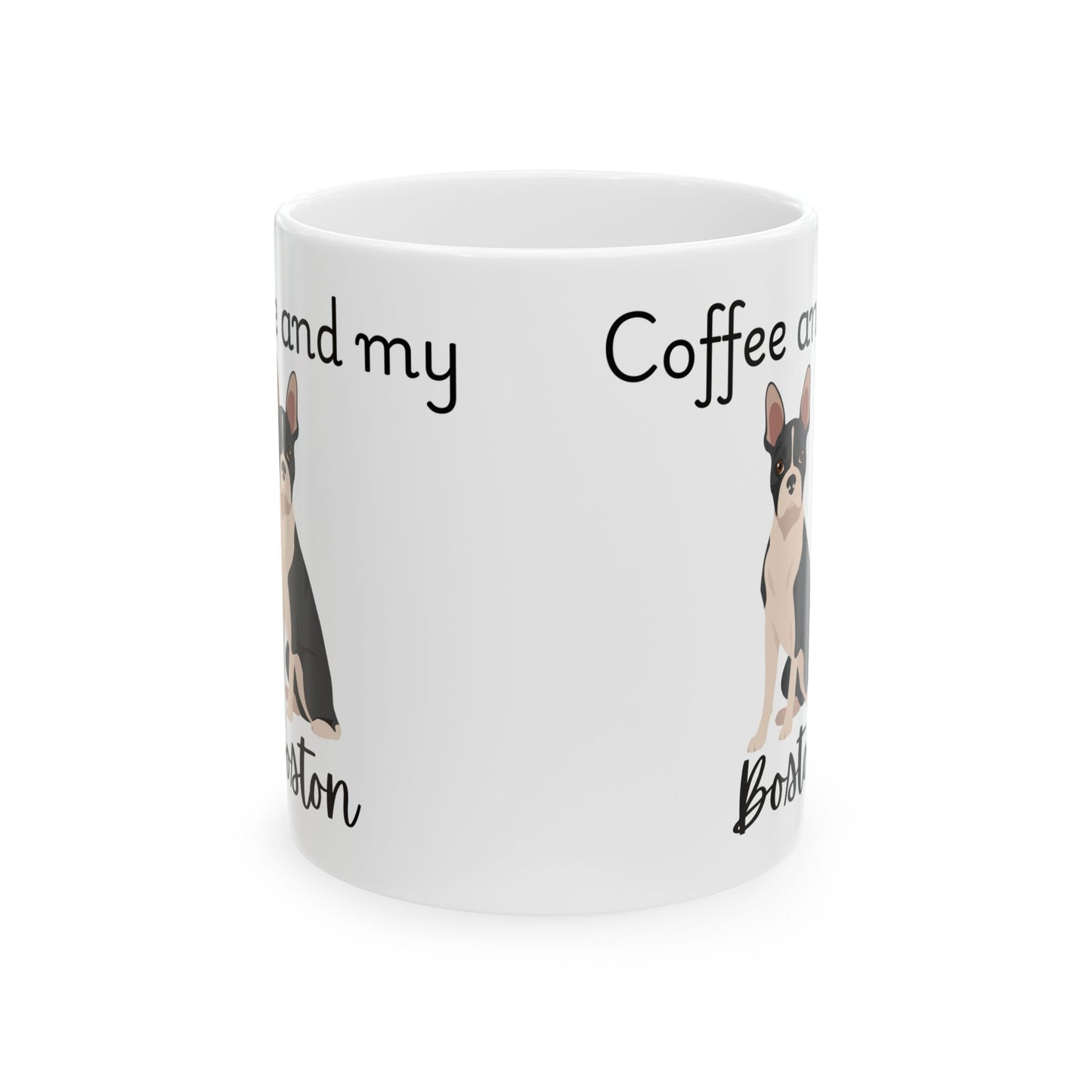 Coffee and My Boston Ceramic Mug | Dog Lover Gift, Pet Owner Cup, Cute Mug for Dog Moms, Funny Mug for Coffee Lovers