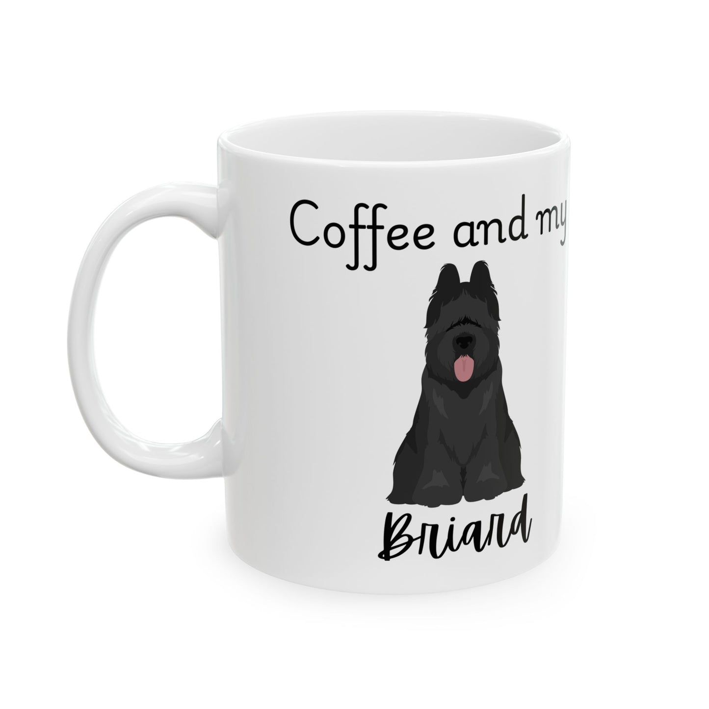 Coffee and My Briard Ceramic Mug | Dog Lover Gift, Pet Owner Cup, Cute Mug for Dog Moms, Funny Mug for Coffee Lovers