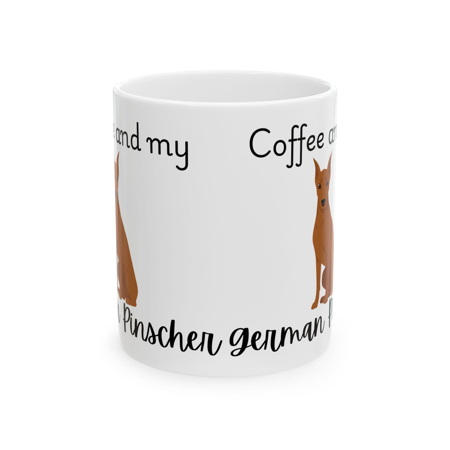 Coffee and My German Pinscher Ceramic Mug | Dog Lover Gift, Pet Owner Cup, Cute Mug for Dog Moms, Funny Mug for Coffee Lovers