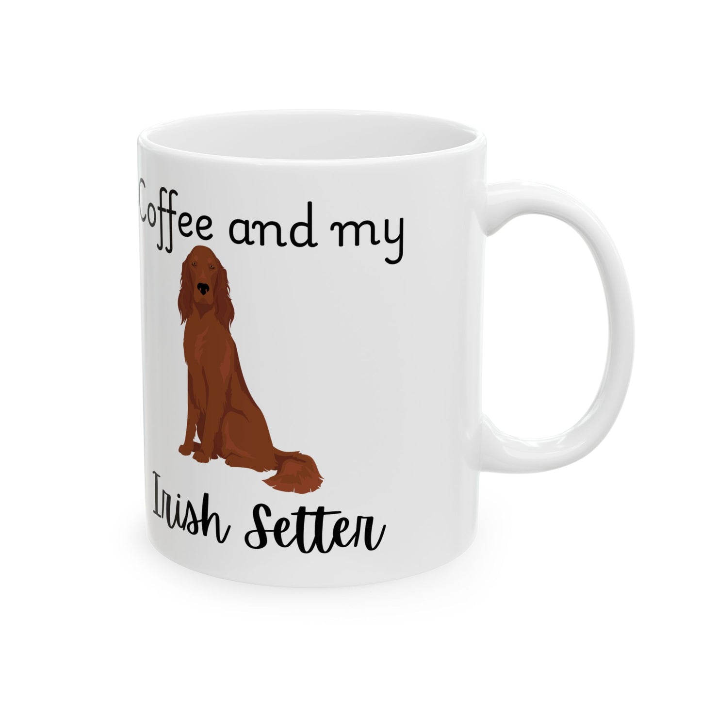 Coffee and My Irish Setter Ceramic Mug | Dog Lover Gift, Pet Owner Cup, Cute Mug for Dog Moms, Funny Mug for Coffee Lovers