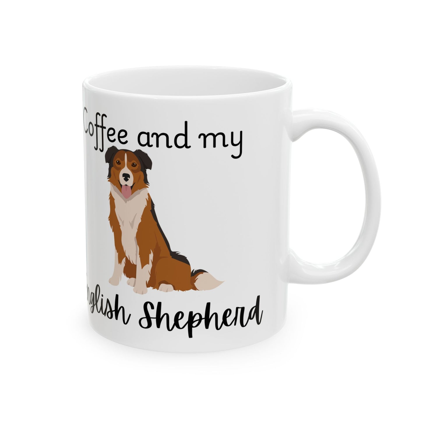 Coffee and My English Shepherd Ceramic Mug | Dog Lover Gift, Pet Owner Cup, Cute Mug for Dog Moms, Funny Mug for Coffee Lovers