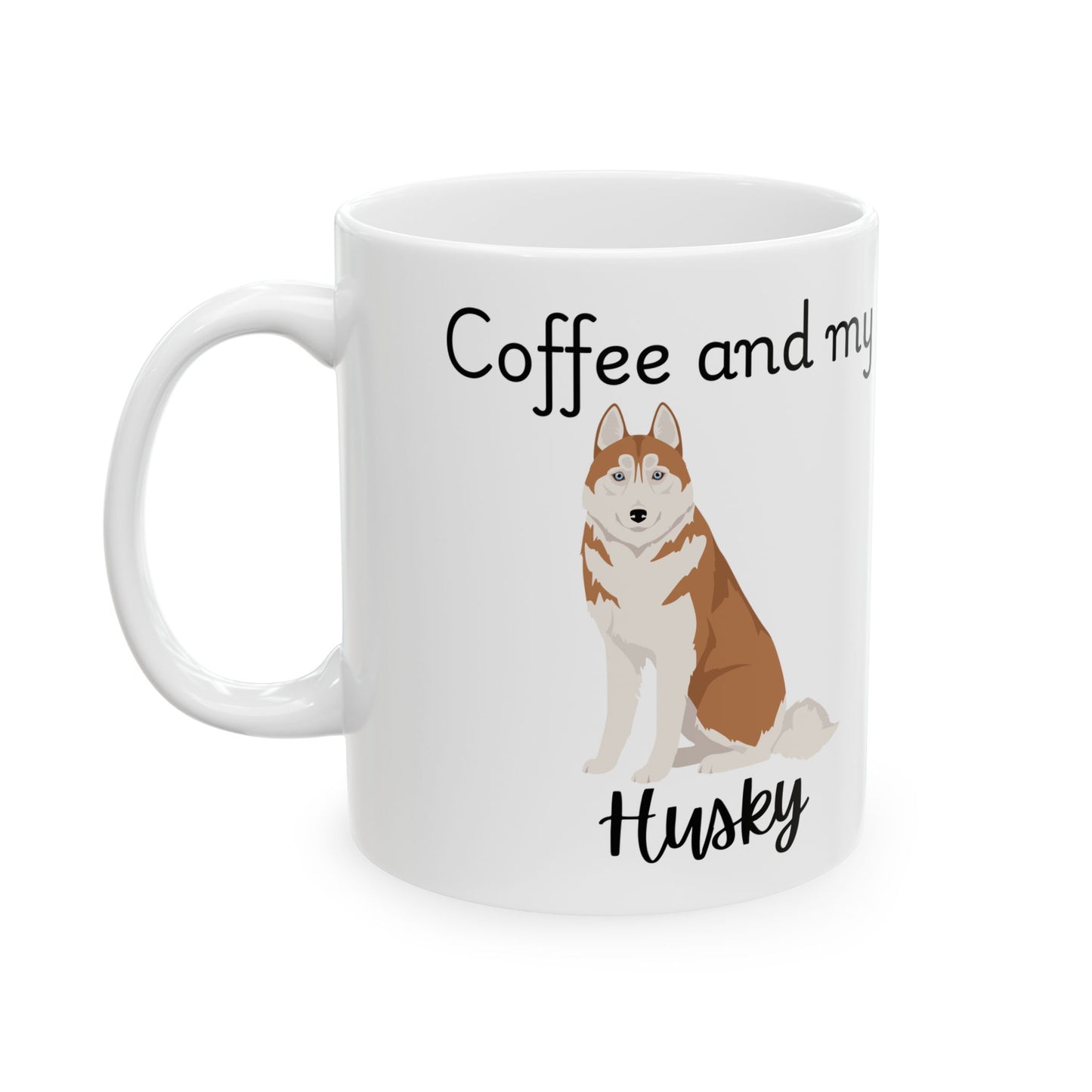 Coffee and My Husky Ceramic Mug | Dog Lover Gift, Pet Owner Cup, Cute Mug for Dog Moms, Funny Mug for Coffee Lovers