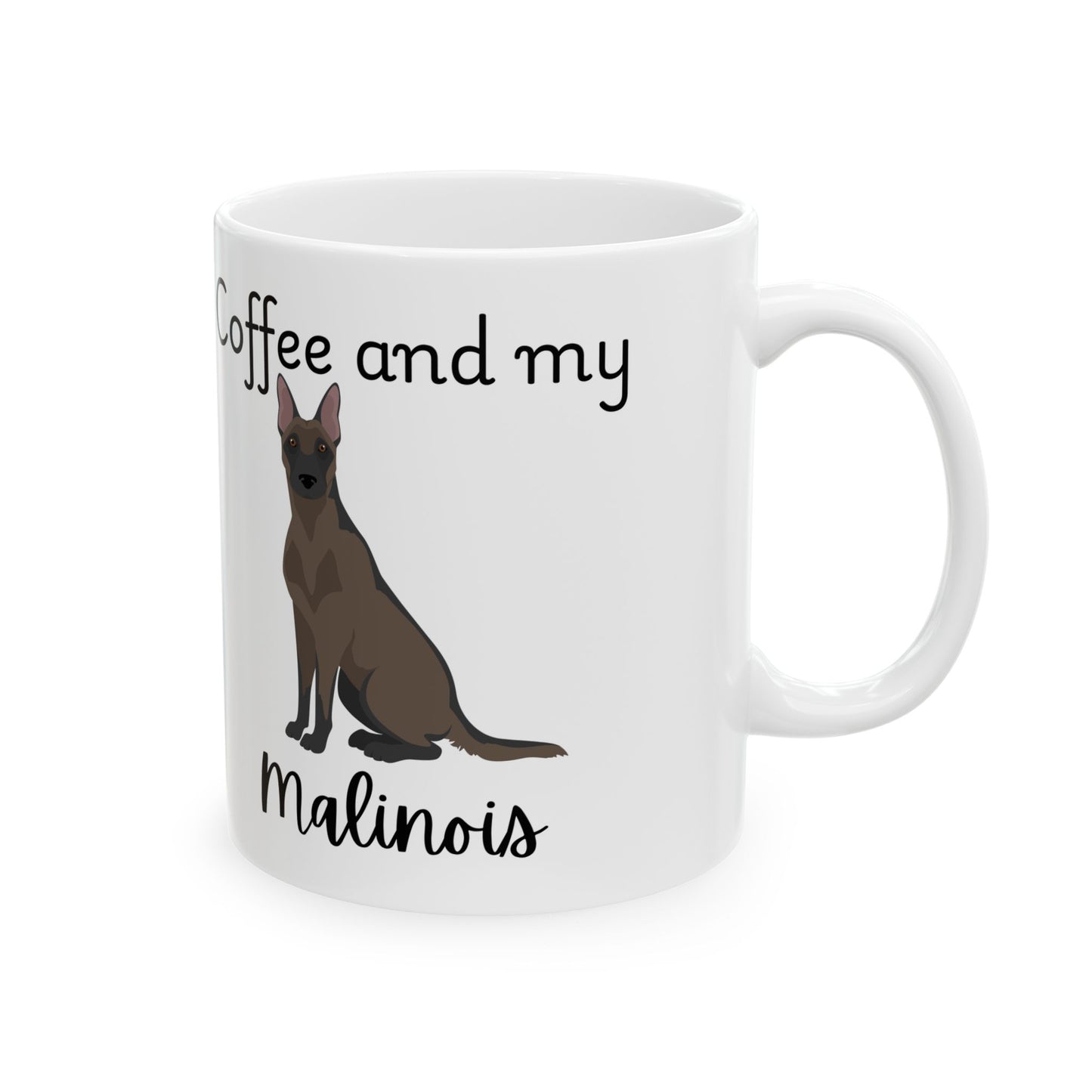 Coffee and My Malinois Ceramic Mug | Dog Lover Gift, Pet Owner Cup, Cute Mug for Dog Moms, Funny Mug for Coffee Lovers