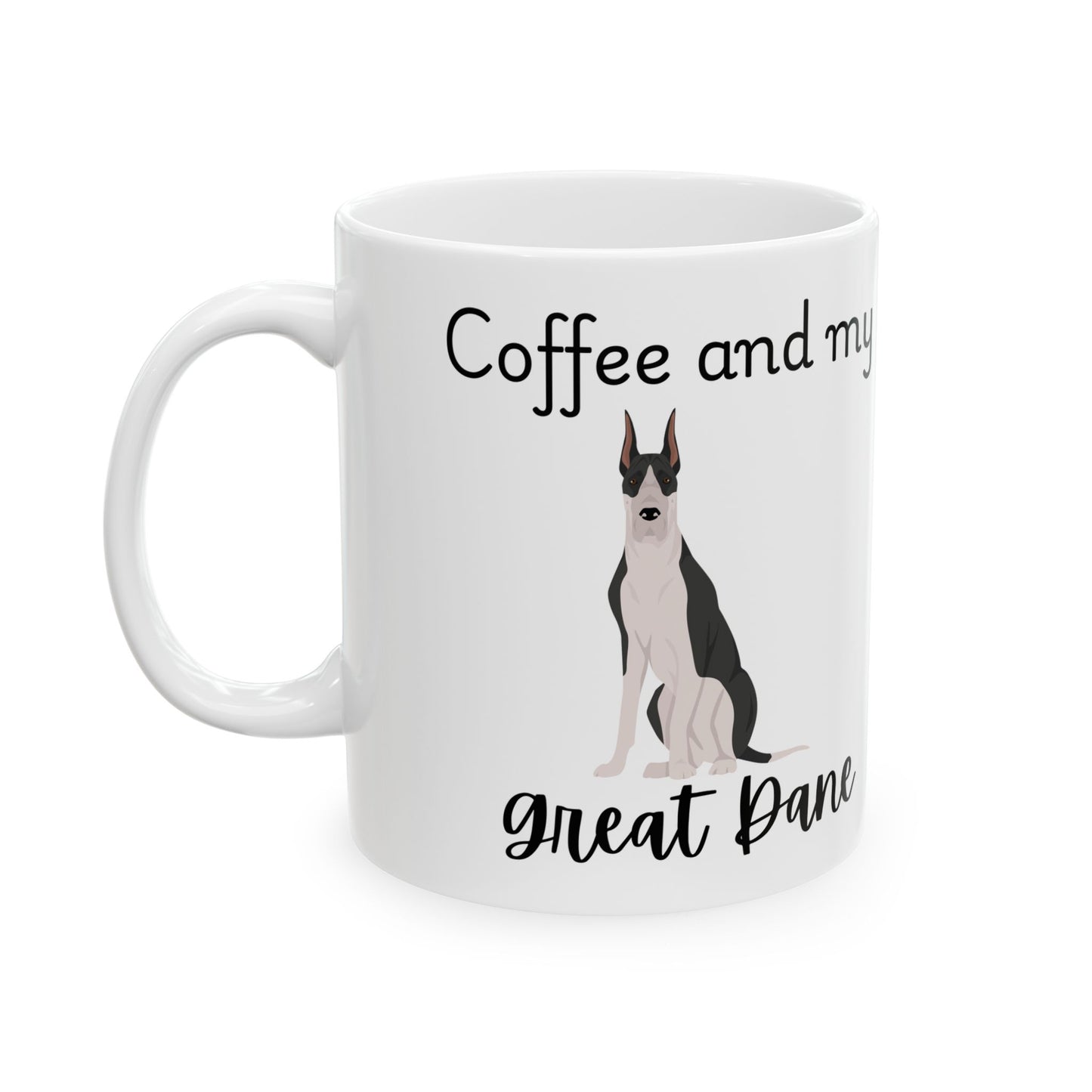 Coffee and My Great Dane Ceramic Mug | Dog Lover Gift, Pet Owner Cup, Cute Mug for Dog Moms, Funny Mug for Coffee Lovers