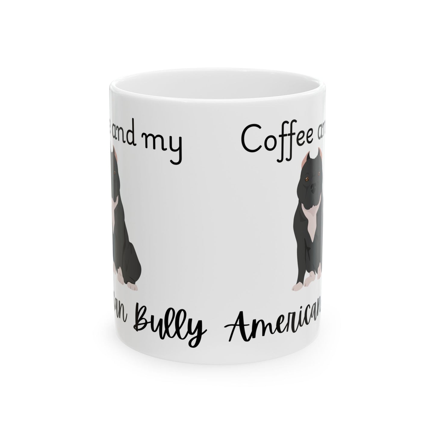 Coffee and My American Bully Ceramic Mug | Dog Lover Gift, Pet Owner Cup, Cute Mug for Dog Moms, Funny Mug for Coffee Lovers