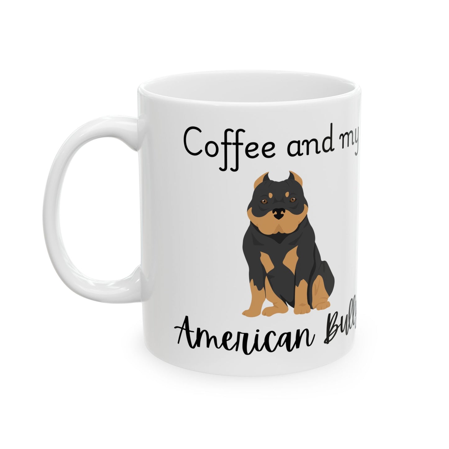 Coffee and My American Bully Ceramic Mug | Dog Lover Gift, Pet Owner Cup, Cute Mug for Dog Moms, Funny Mug for Coffee Lovers