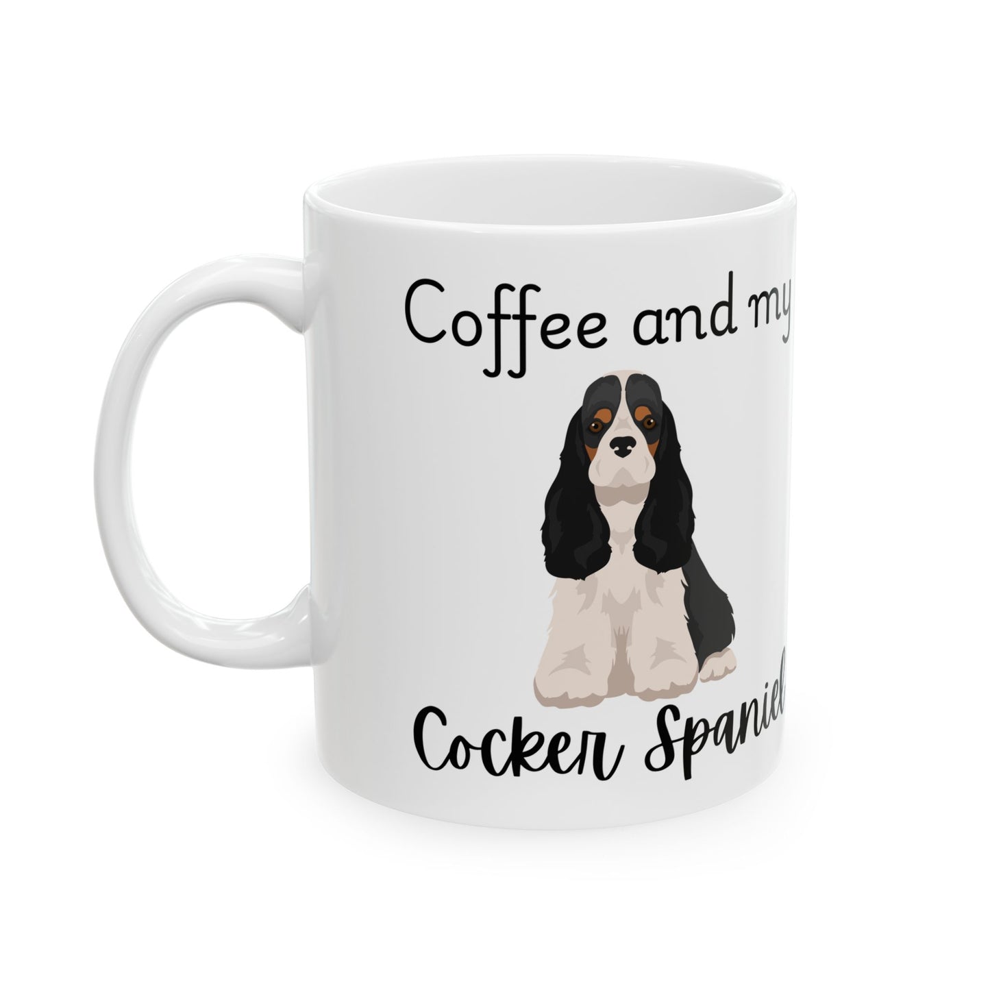 Coffee and My Cocker Spainiel Ceramic Mug | Dog Lover Gift, Pet Owner Cup, Cute Mug for Dog Moms, Funny Mug for Coffee Lovers