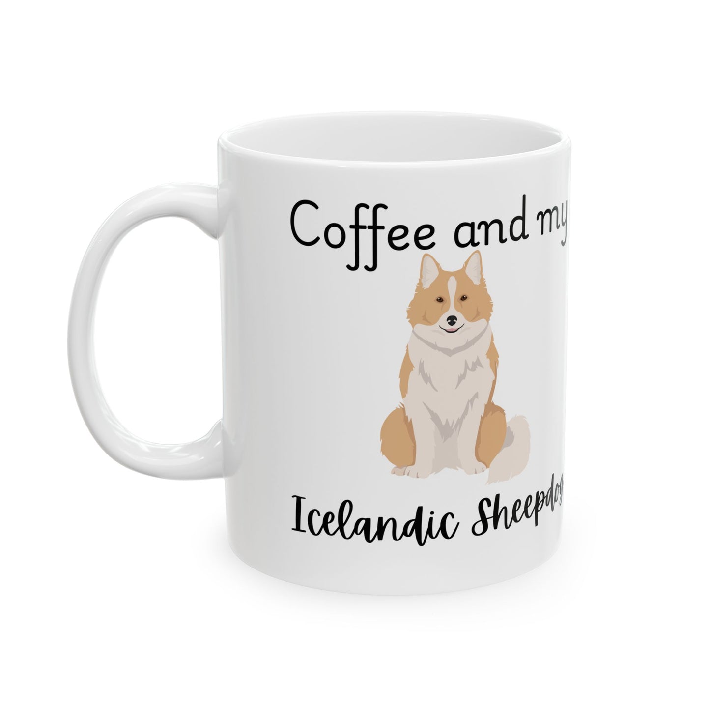 Coffee and My Icelandic Sheepdog Ceramic Mug | Dog Lover Gift, Pet Owner Cup, Cute Mug for Dog Moms, Funny Mug for Coffee Lovers