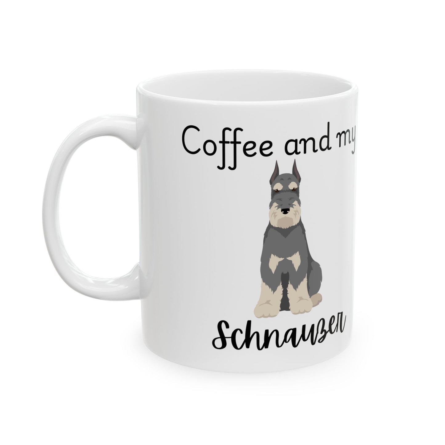 Coffee and My Schnauzer Ceramic Mug | Dog Lover Gift, Pet Owner Cup, Cute Mug for Dog Moms, Funny Mug for Coffee Lovers