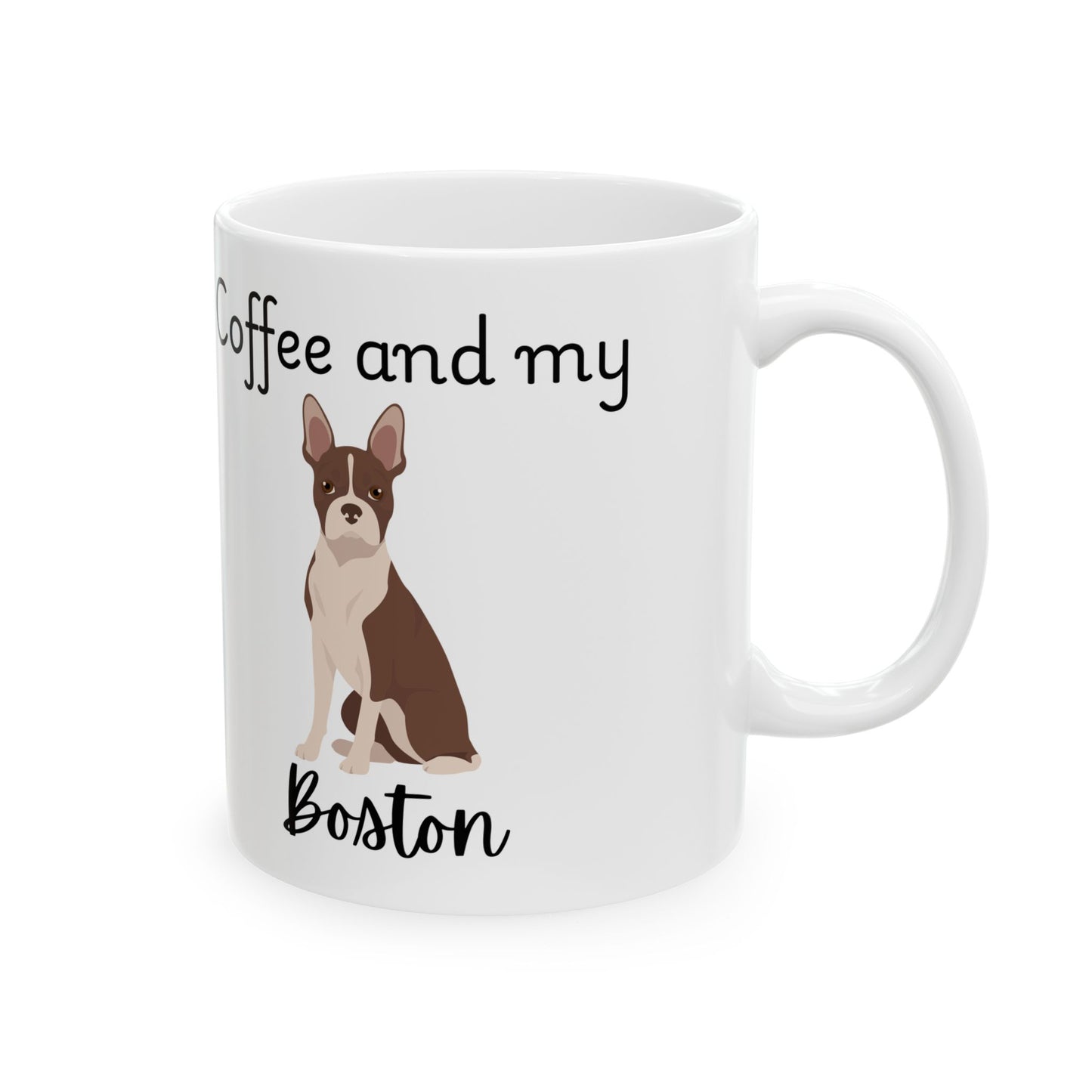 Coffee and My Boston Ceramic Mug | Dog Lover Gift, Pet Owner Cup, Cute Mug for Dog Moms, Funny Mug for Coffee Lovers