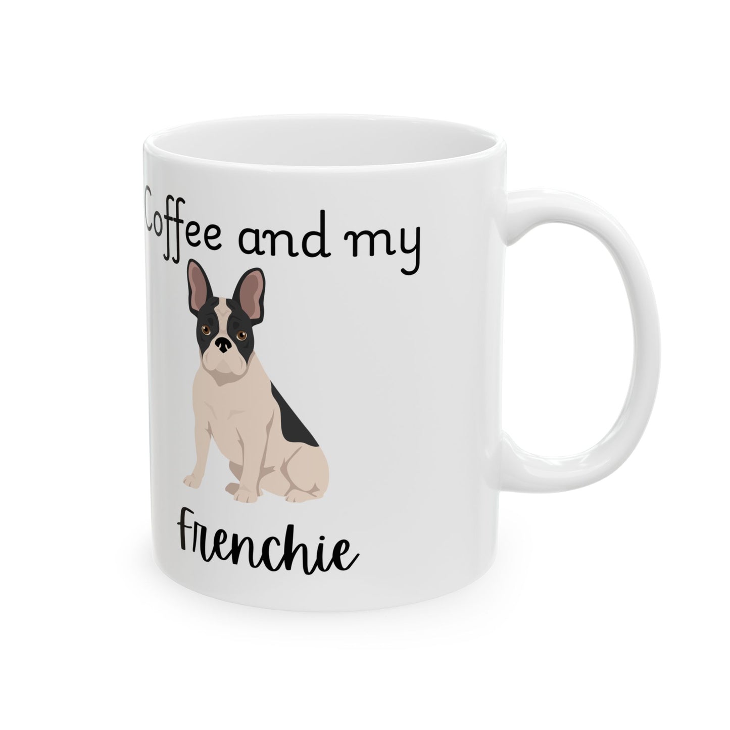 Coffee and My Frenchie Ceramic Mug | Dog Lover Gift, Pet Owner Cup, Cute Mug for Dog Moms, Funny Mug for Coffee Lovers