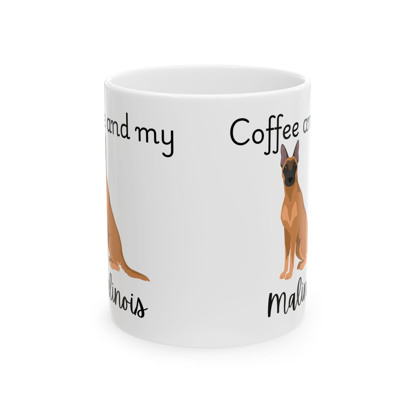 Coffee and My Malinois Ceramic Mug | Dog Lover Gift, Pet Owner Cup, Cute Mug for Dog Moms, Funny Mug for Coffee Lovers