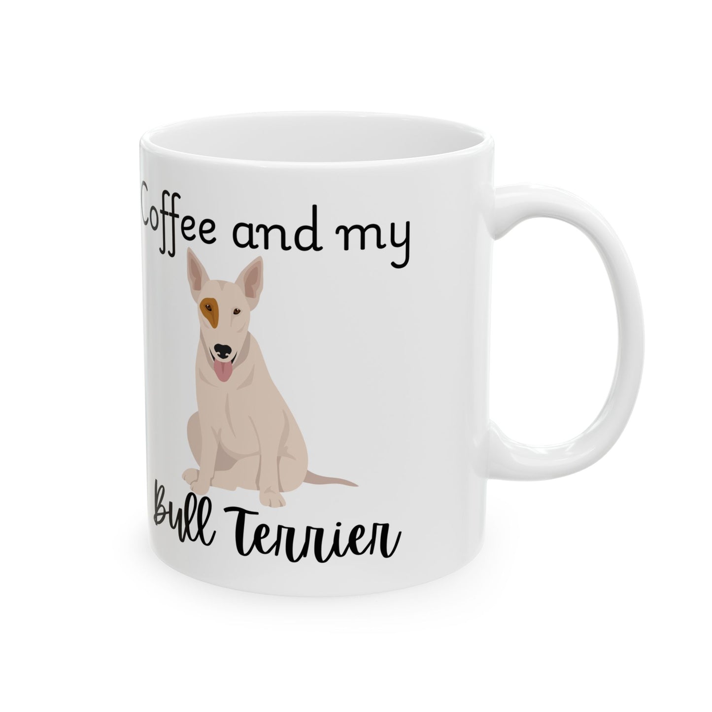 Coffee and My Bull Terrier Ceramic Mug | Dog Lover Gift, Pet Owner Cup, Cute Mug for Dog Moms, Funny Mug for Coffee Lovers