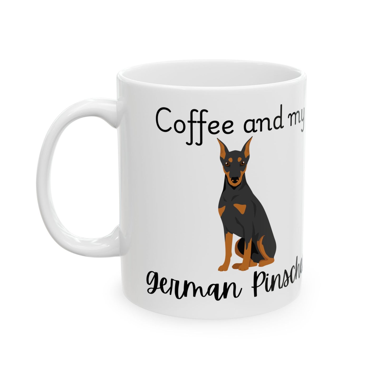 Coffee and My German pinscher Ceramic Mug | Dog Lover Gift, Pet Owner Cup, Cute Mug for Dog Moms, Funny Mug for Coffee Lovers