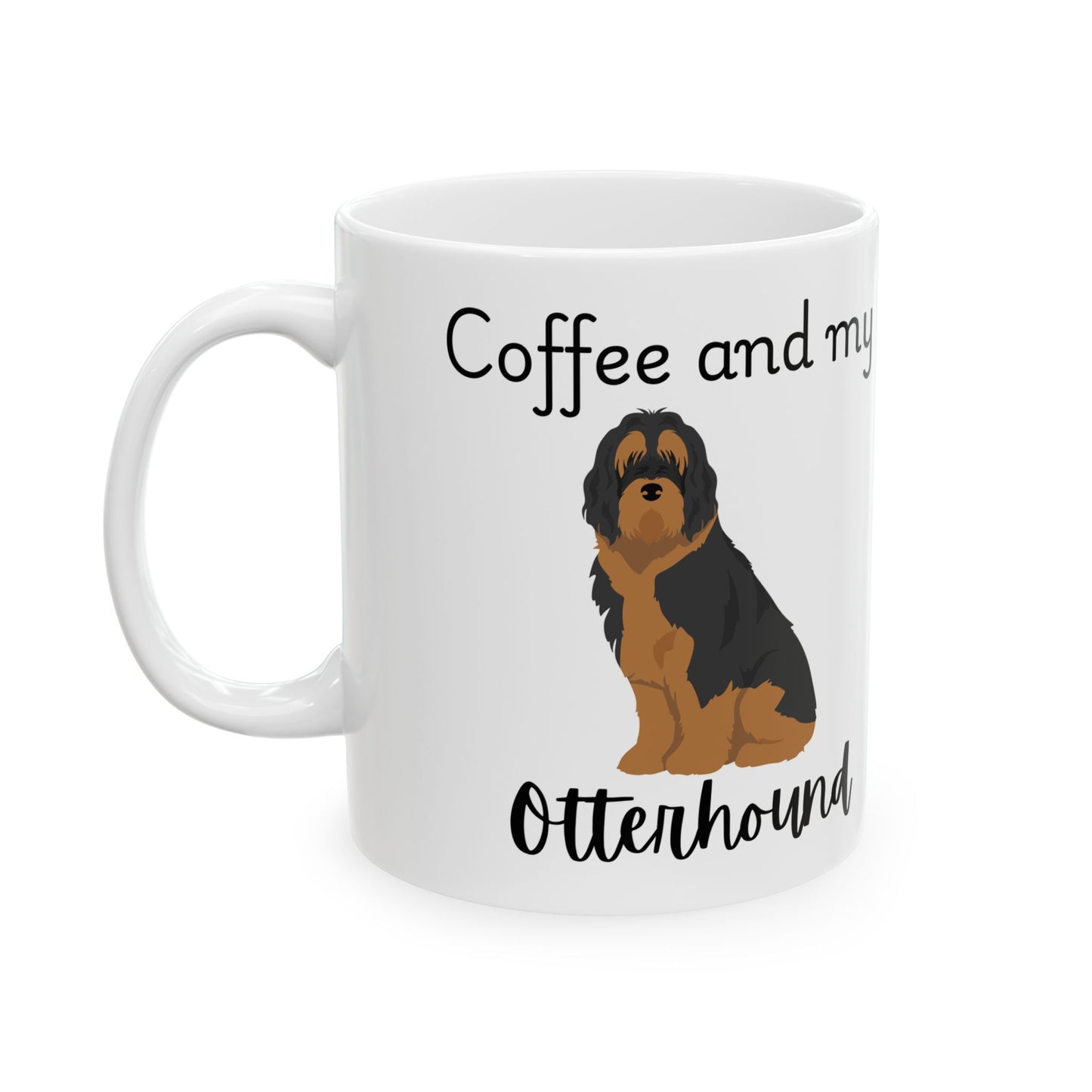 Coffee and My Otterhound Ceramic Mug | Dog Lover Gift, Pet Owner Cup, Cute Mug for Dog Moms, Funny Mug for Coffee Lovers