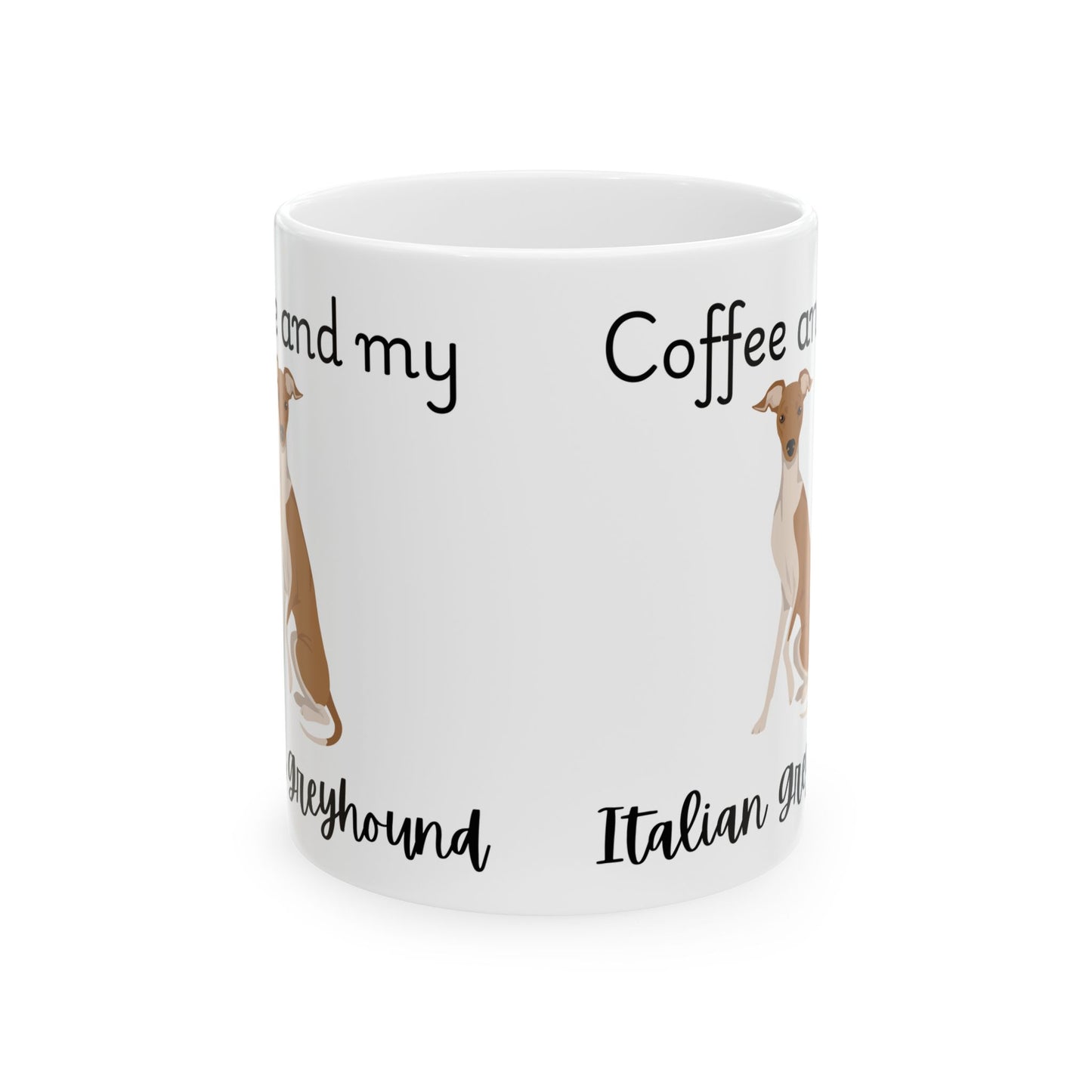 Coffee and My Italian Greyhound Ceramic Mug | Dog Lover Gift, Pet Owner Cup, Cute Mug for Dog Moms, Funny Mug for Coffee Lovers