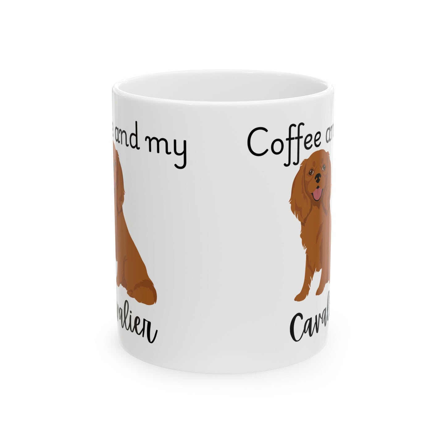 Coffee and My Cavalier Ceramic Mug | Dog Lover Gift, Pet Owner Cup, Cute Mug for Dog Moms, Funny Mug for Coffee Lovers
