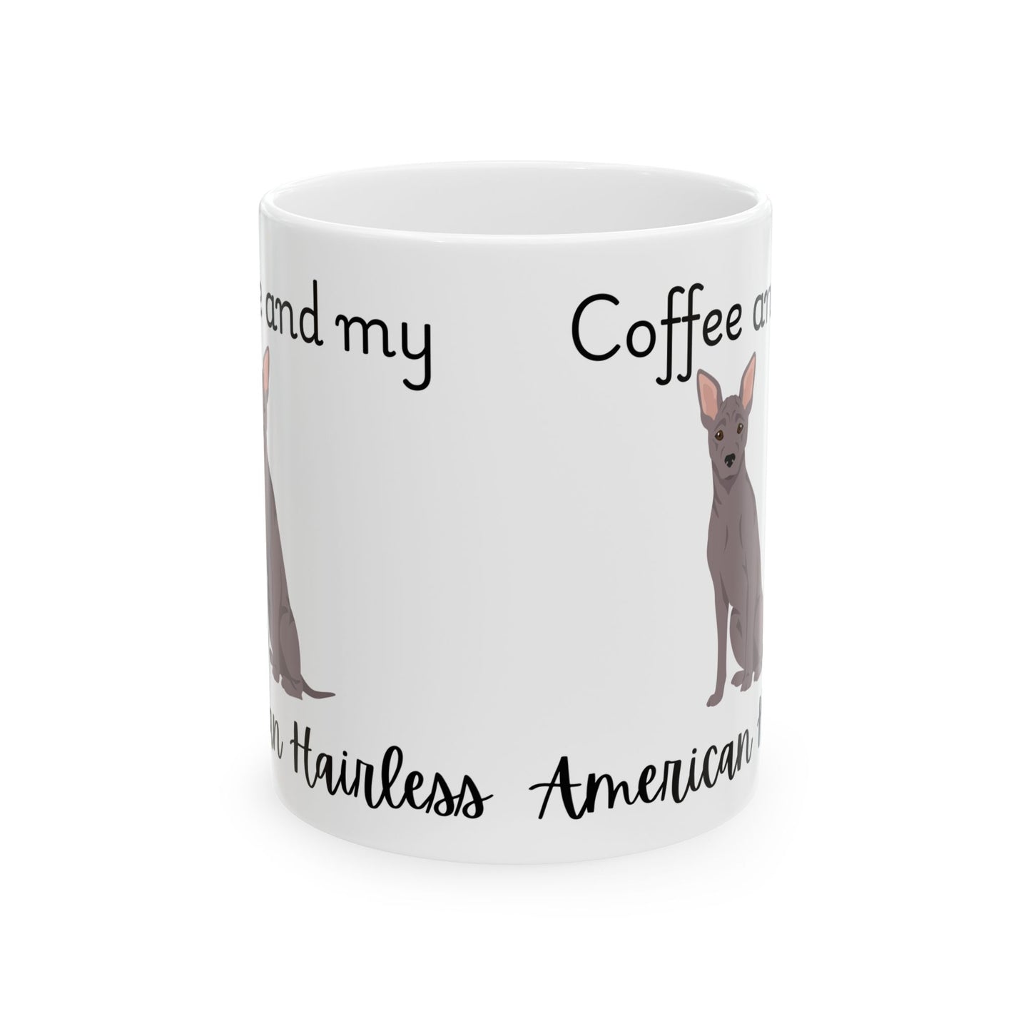 Coffee and My American Hairless Dog Ceramic Mug | Dog Lover Gift, Pet Owner Cup, Cute Mug for Dog Moms, Funny Mug for Coffee Lovers