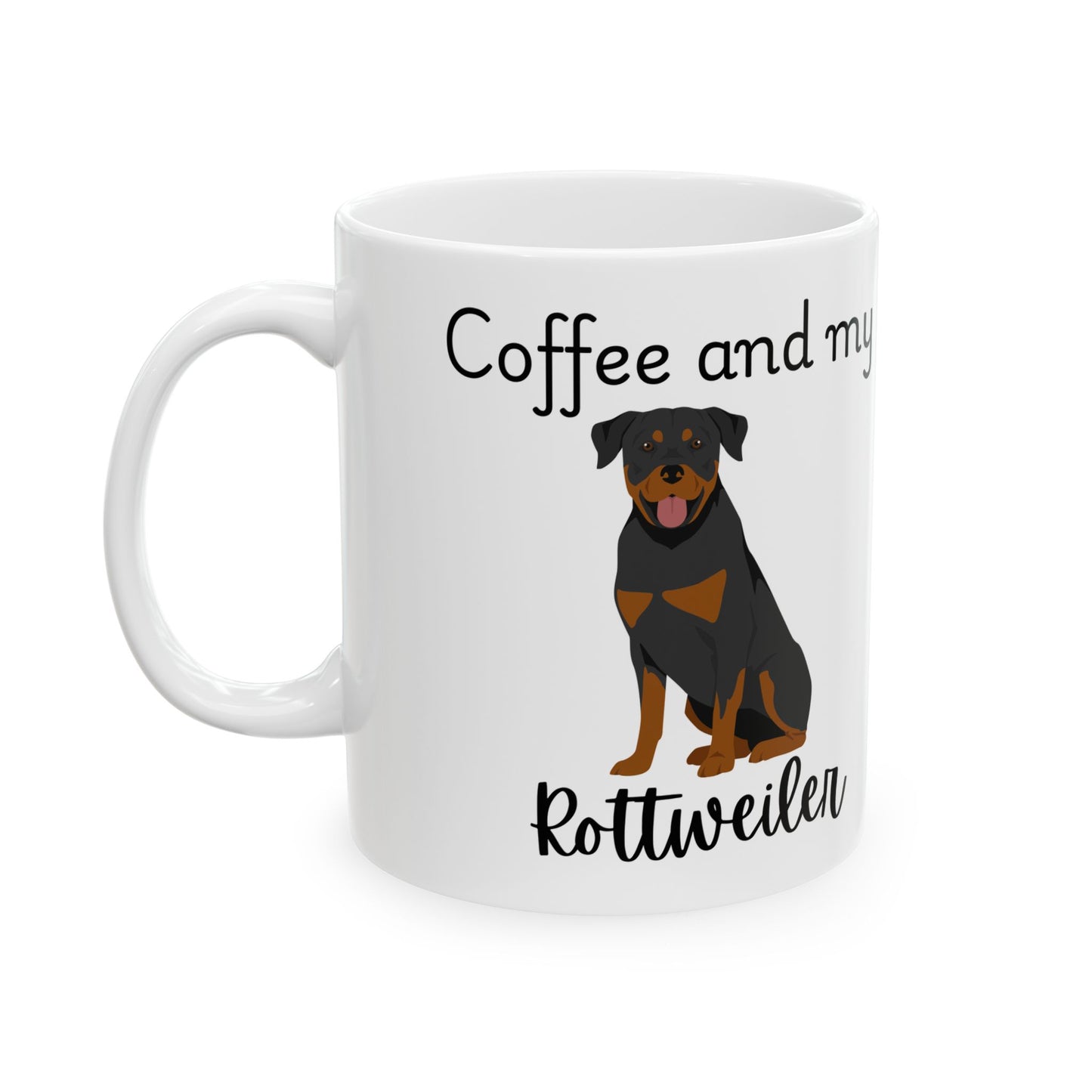 Coffee and My Rottweiler Ceramic Mug | Dog Lover Gift, Pet Owner Cup, Cute Mug for Dog Moms, Funny Mug for Coffee Lovers