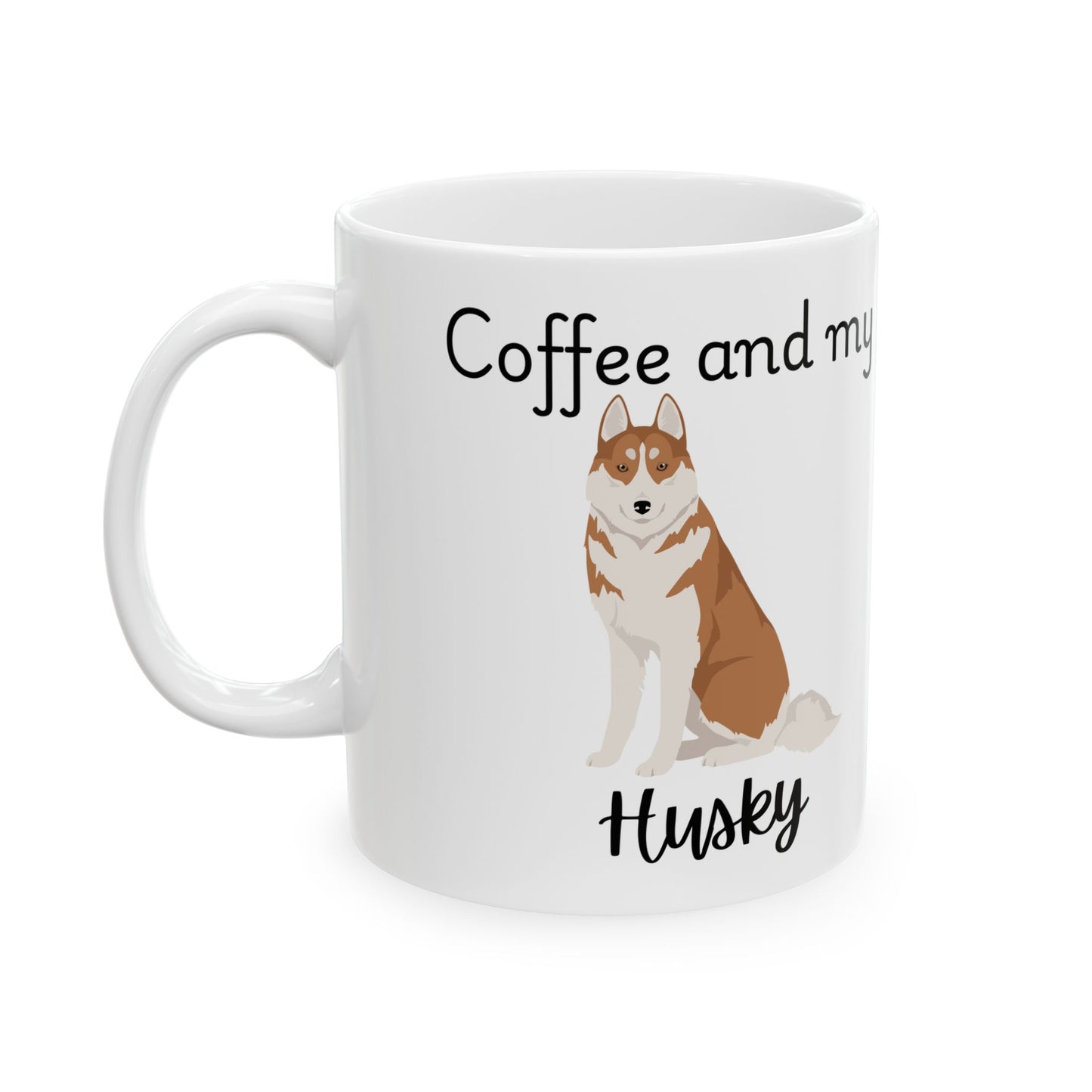 Coffee and My Husky Ceramic Mug | Dog Lover Gift, Pet Owner Cup, Cute Mug for Dog Moms, Funny Mug for Coffee Lovers
