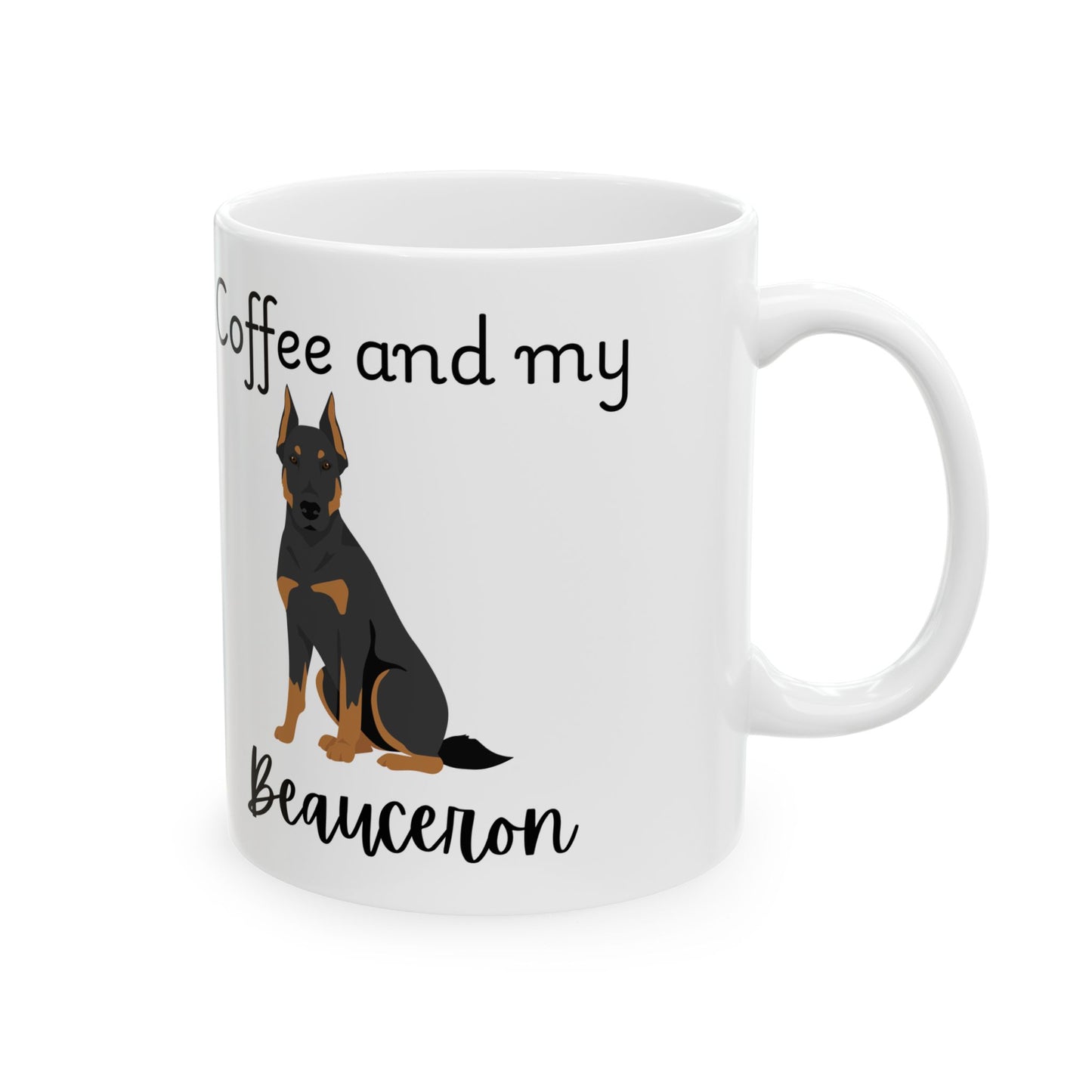 Coffee and My Beauceron Ceramic Mug | Dog Lover Gift, Pet Owner Cup, Cute Mug for Dog Moms, Funny Mug for Coffee Lovers