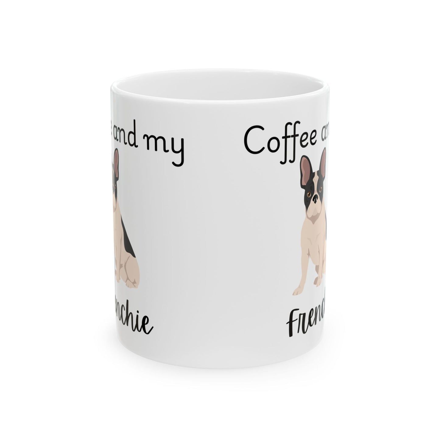 Coffee and My Frenchie Ceramic Mug | Dog Lover Gift, Pet Owner Cup, Cute Mug for Dog Moms, Funny Mug for Coffee Lovers