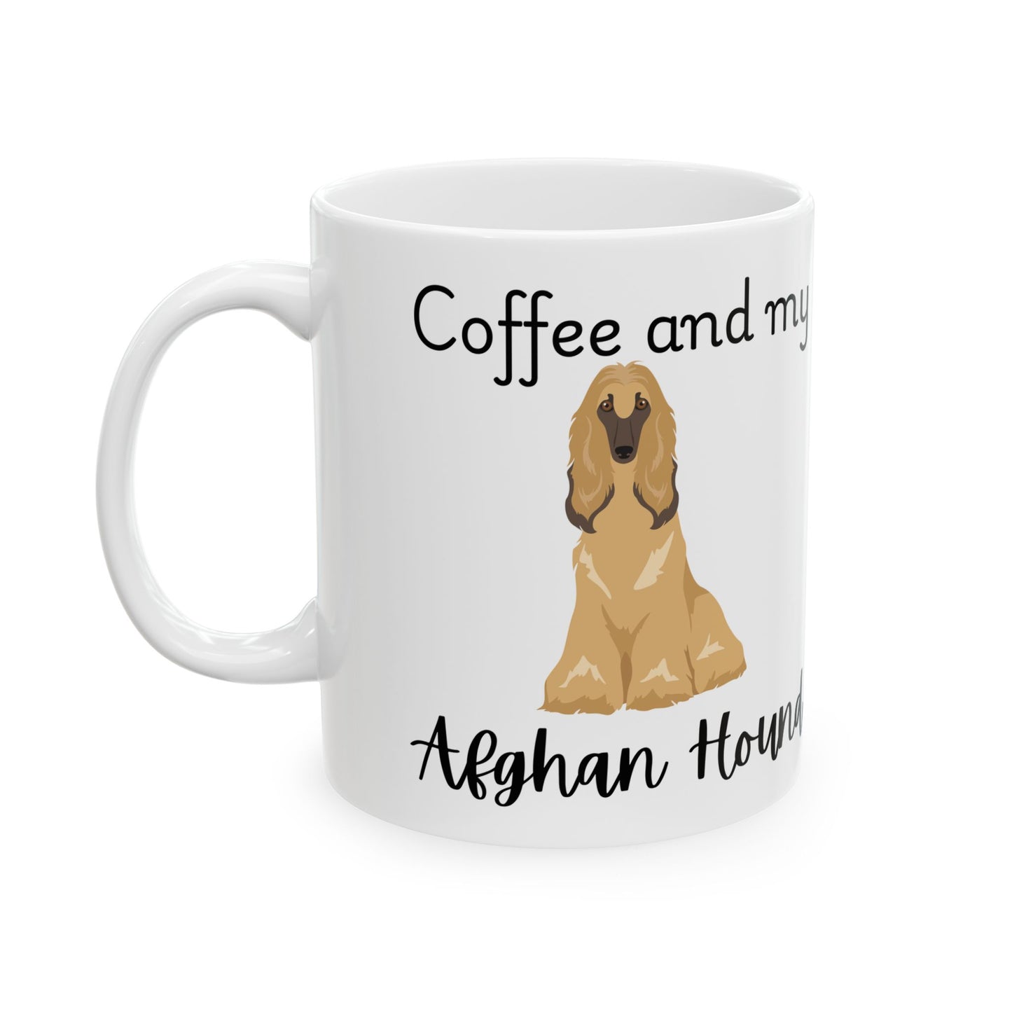 Coffee and My Afghan Hound Ceramic Mug | Dog Lover Gift, Pet Owner Cup, Cute Mug for Dog Moms, Funny Mug for Coffee Lovers