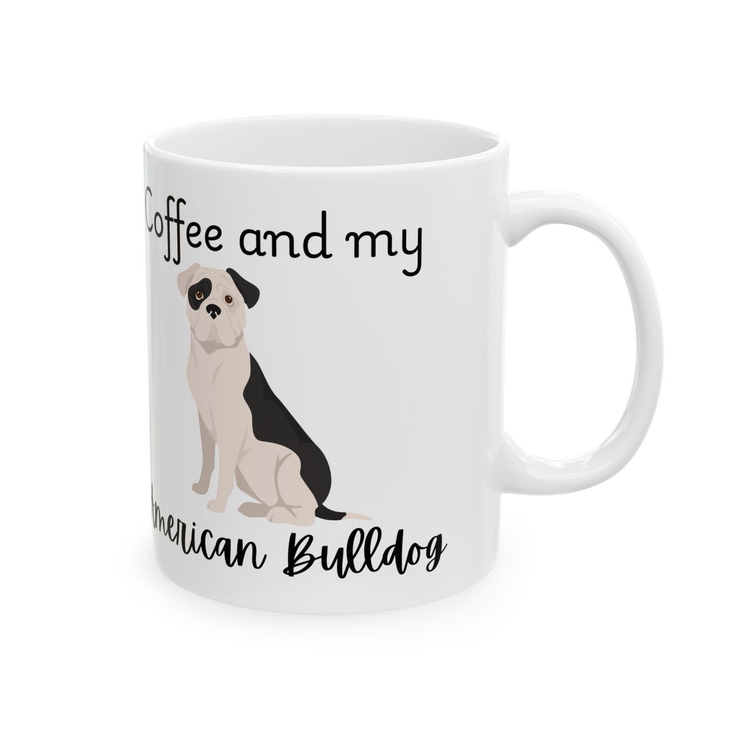 Coffee and My American Bulldog Ceramic Mug | Dog Lover Gift, Pet Owner Cup, Cute Mug for Dog Moms, Funny Mug for Coffee Lovers
