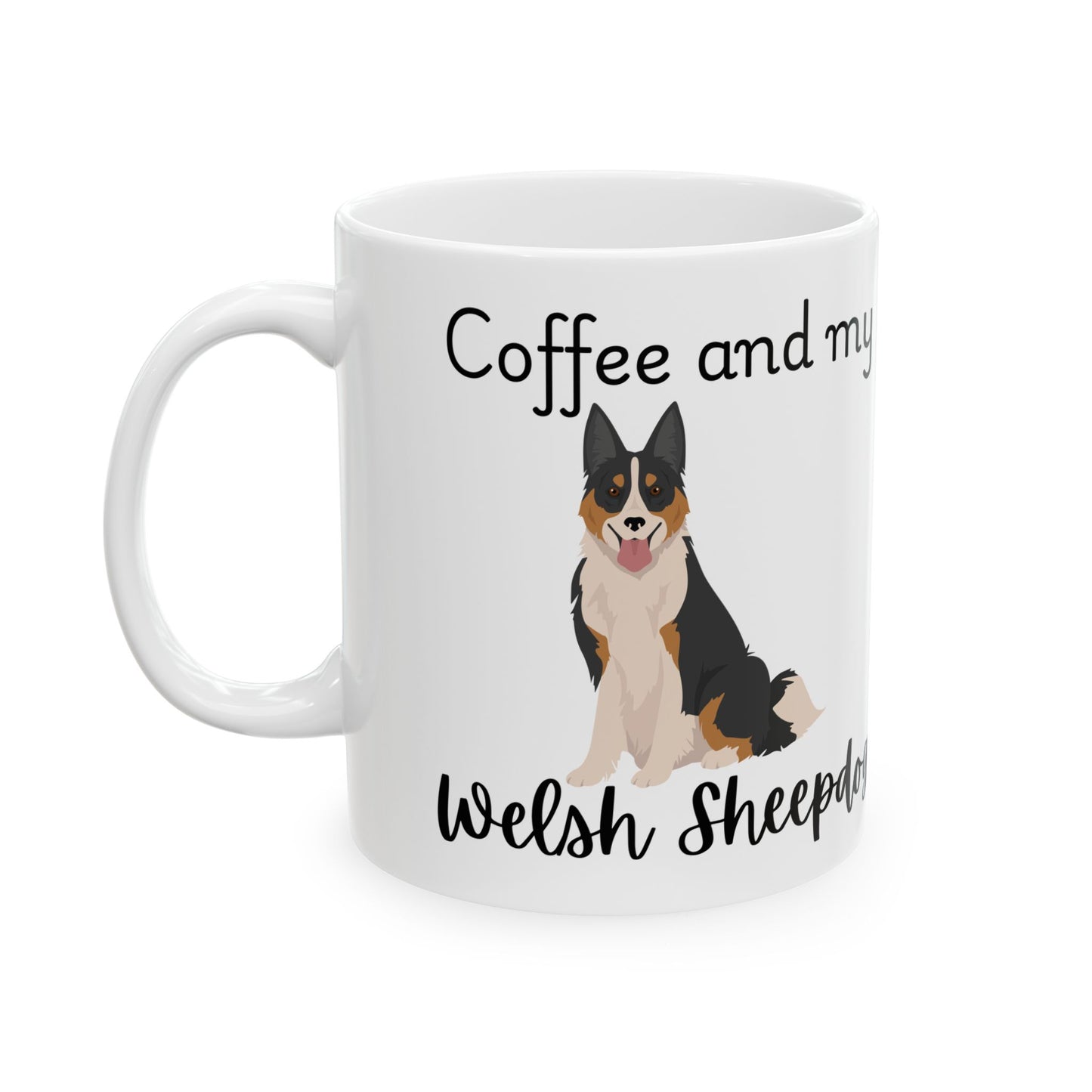 Coffee and My Welsh Sheepdog Ceramic Mug | Dog Lover Gift, Pet Owner Cup, Cute Mug for Dog Moms, Funny Mug for Coffee Lovers