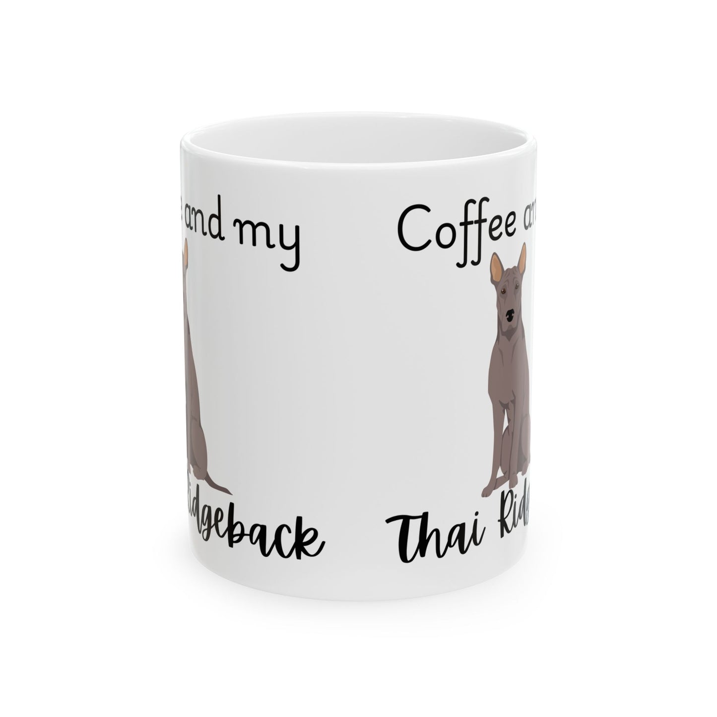 Coffee and My Thai Ridgeback Ceramic Mug | Dog Lover Gift, Pet Owner Cup, Cute Mug for Dog Moms, Funny Mug for Coffee Lovers