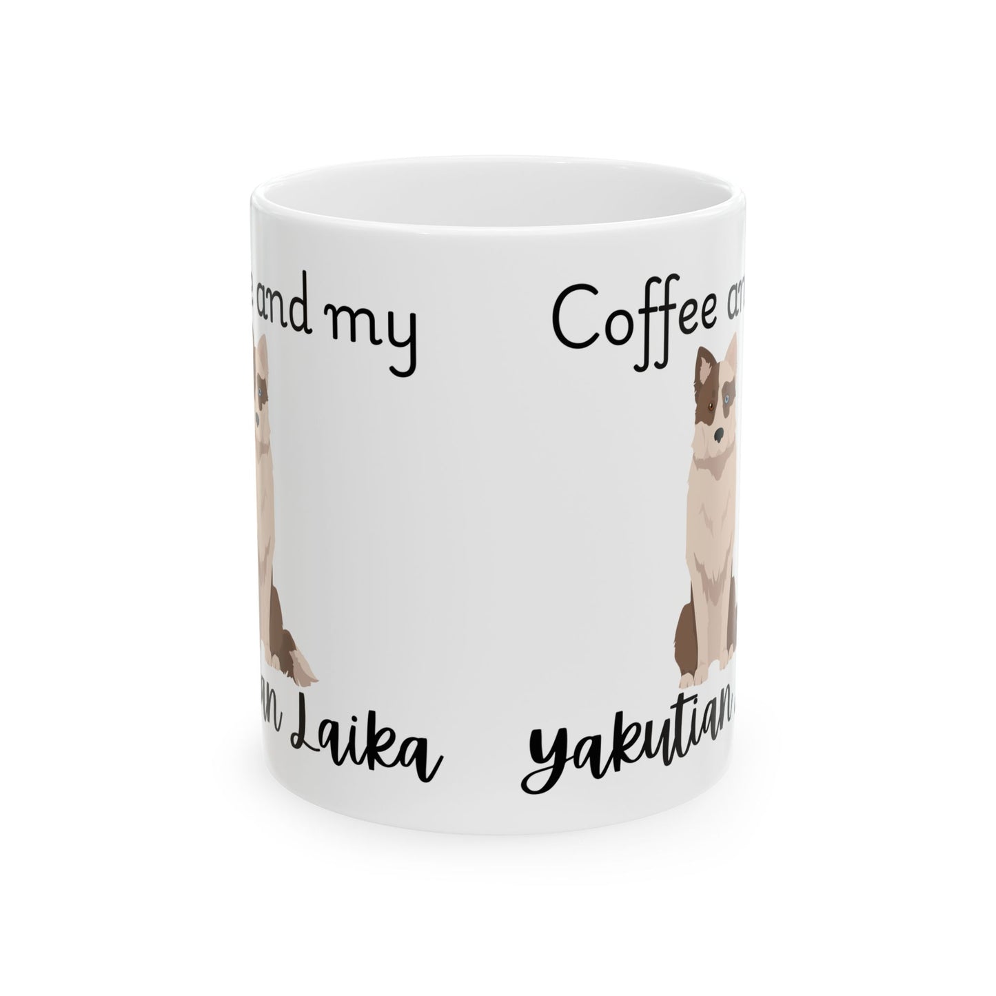 Coffee and My Yakutian Laika Ceramic Mug | Dog Lover Gift, Pet Owner Cup, Cute Mug for Dog Moms, Funny Mug for Coffee Lovers