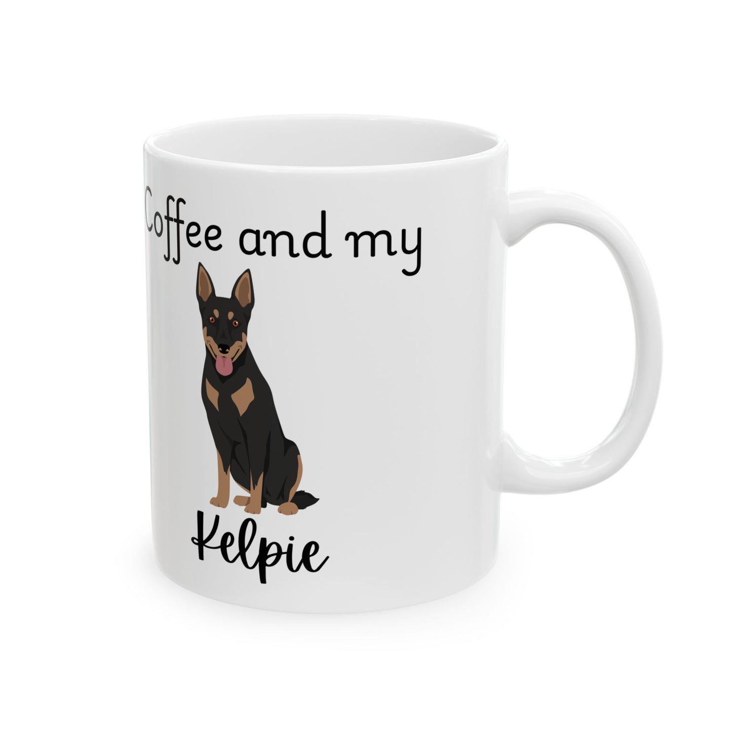 Coffee and My Kelpie Ceramic Mug | Dog Lover Gift, Pet Owner Cup, Cute Mug for Dog Moms, Funny Mug for Coffee Lovers