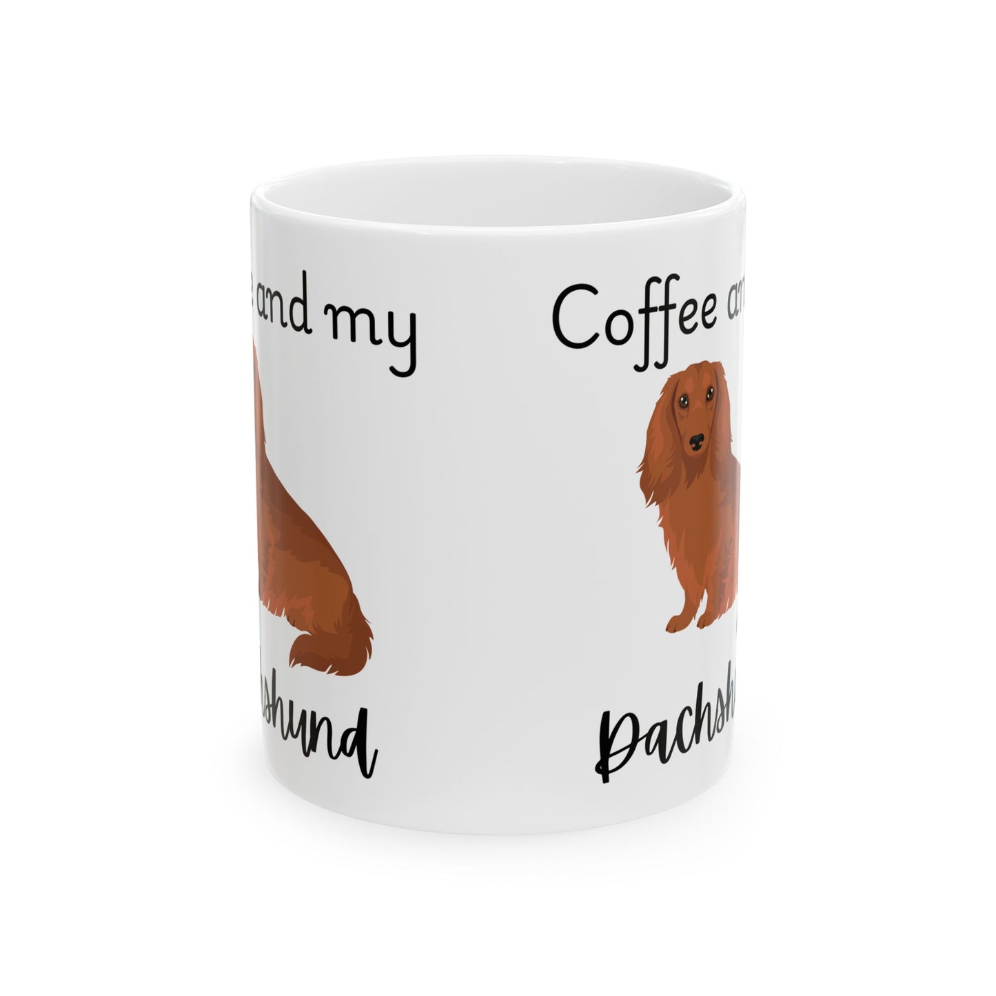 Coffee and My Dachshund Ceramic Mug | Dog Lover Gift, Pet Owner Cup, Cute Mug for Dog Moms, Funny Mug for Coffee Lovers