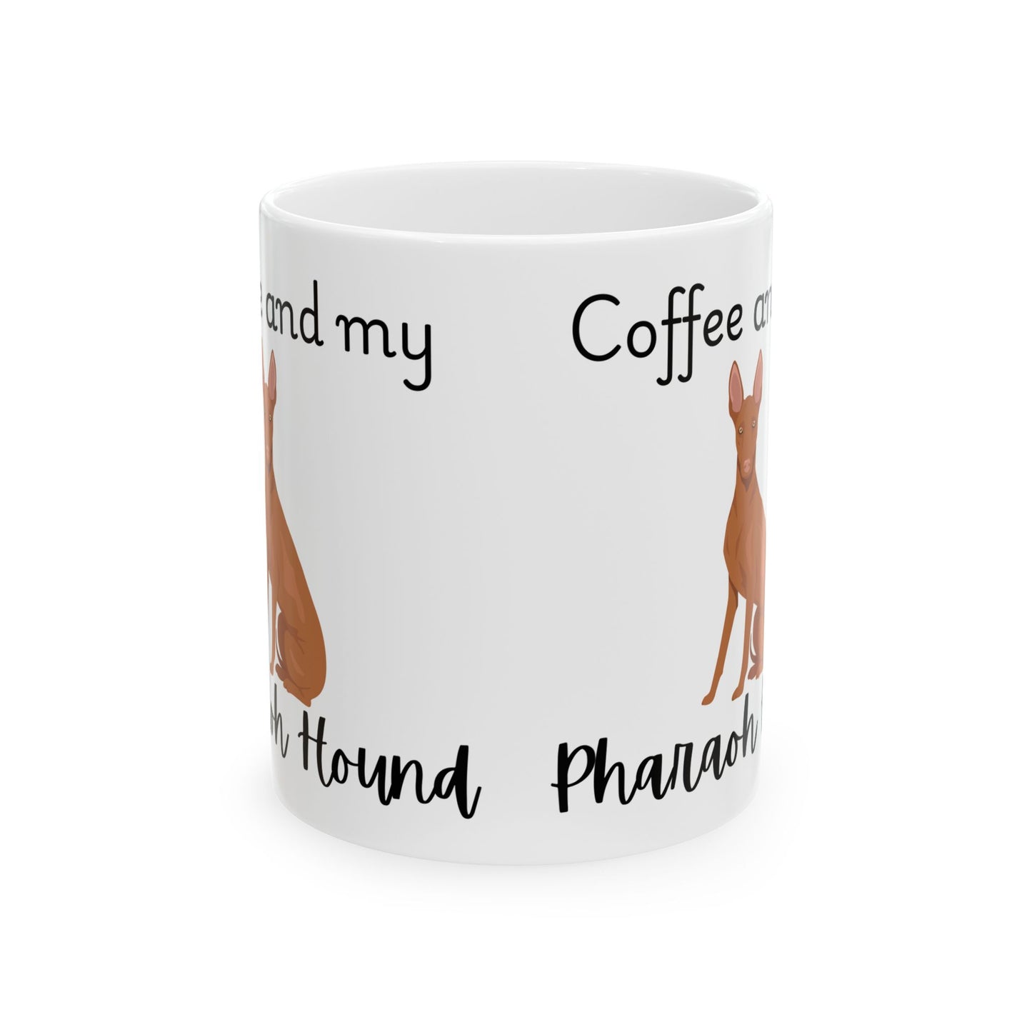 Coffee and My Pharaoh hound Ceramic Mug | Dog Lover Gift, Pet Owner Cup, Cute Mug for Dog Moms, Funny Mug for Coffee Lovers