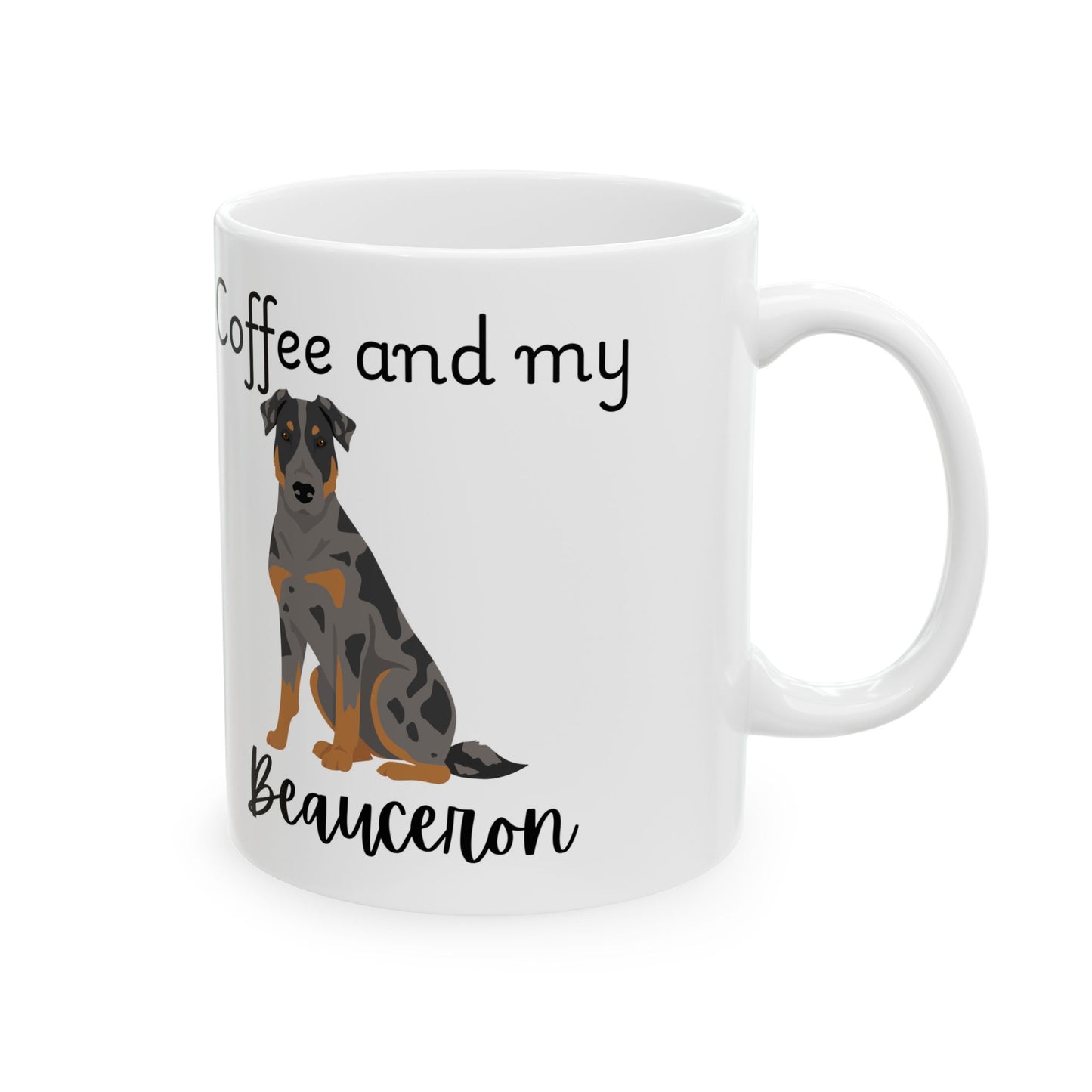 Coffee and My Beauceron Ceramic Mug | Dog Lover Gift, Pet Owner Cup, Cute Mug for Dog Moms, Funny Mug for Coffee Lovers