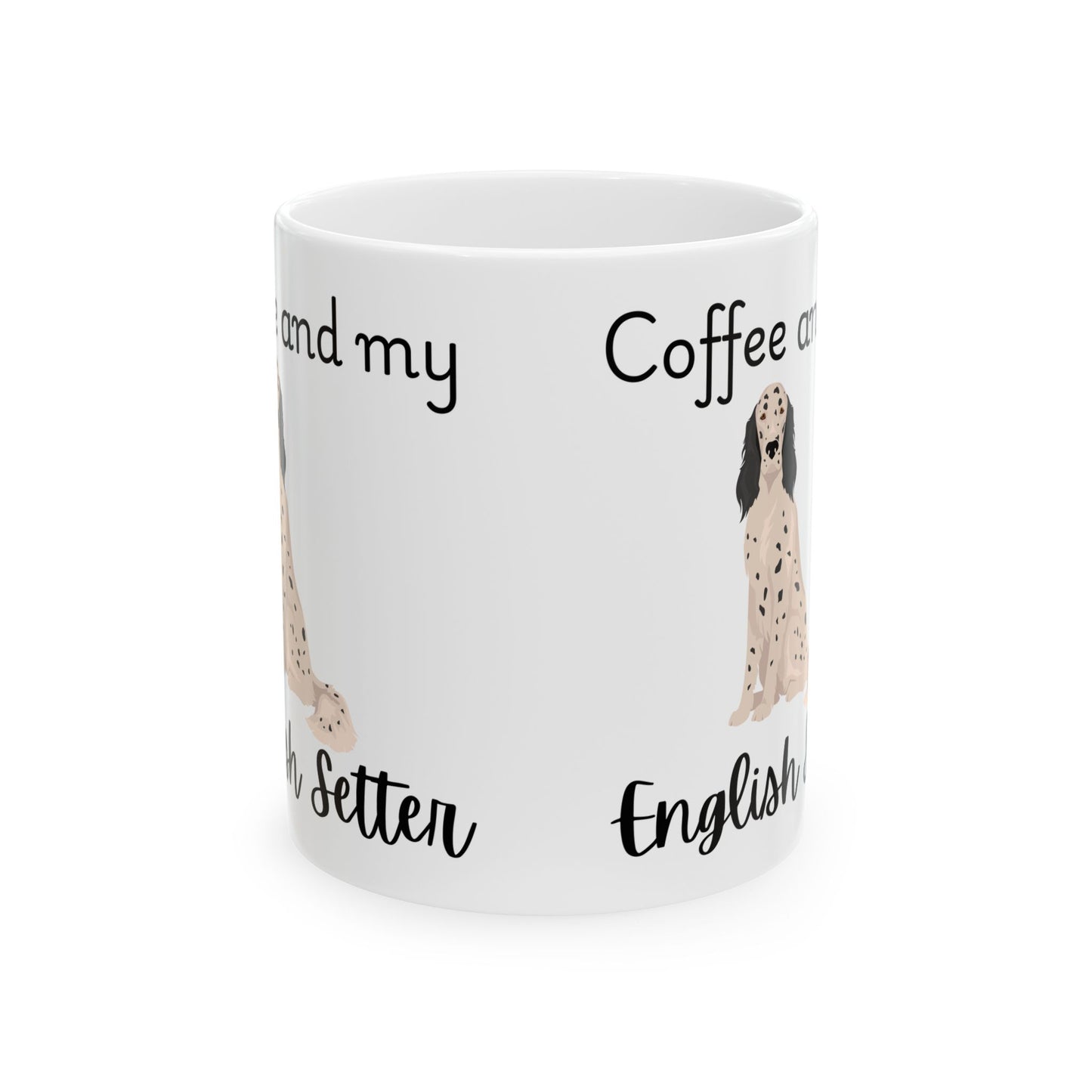 Coffee and My English Setter Ceramic Mug | Dog Lover Gift, Pet Owner Cup, Cute Mug for Dog Moms, Funny Mug for Coffee Lovers