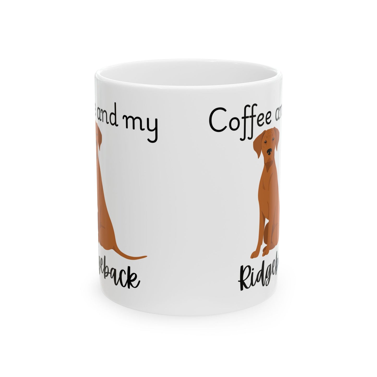 Coffee and My Ridgeback Ceramic Mug | Dog Lover Gift, Pet Owner Cup, Cute Mug for Dog Moms, Funny Mug for Coffee Lovers