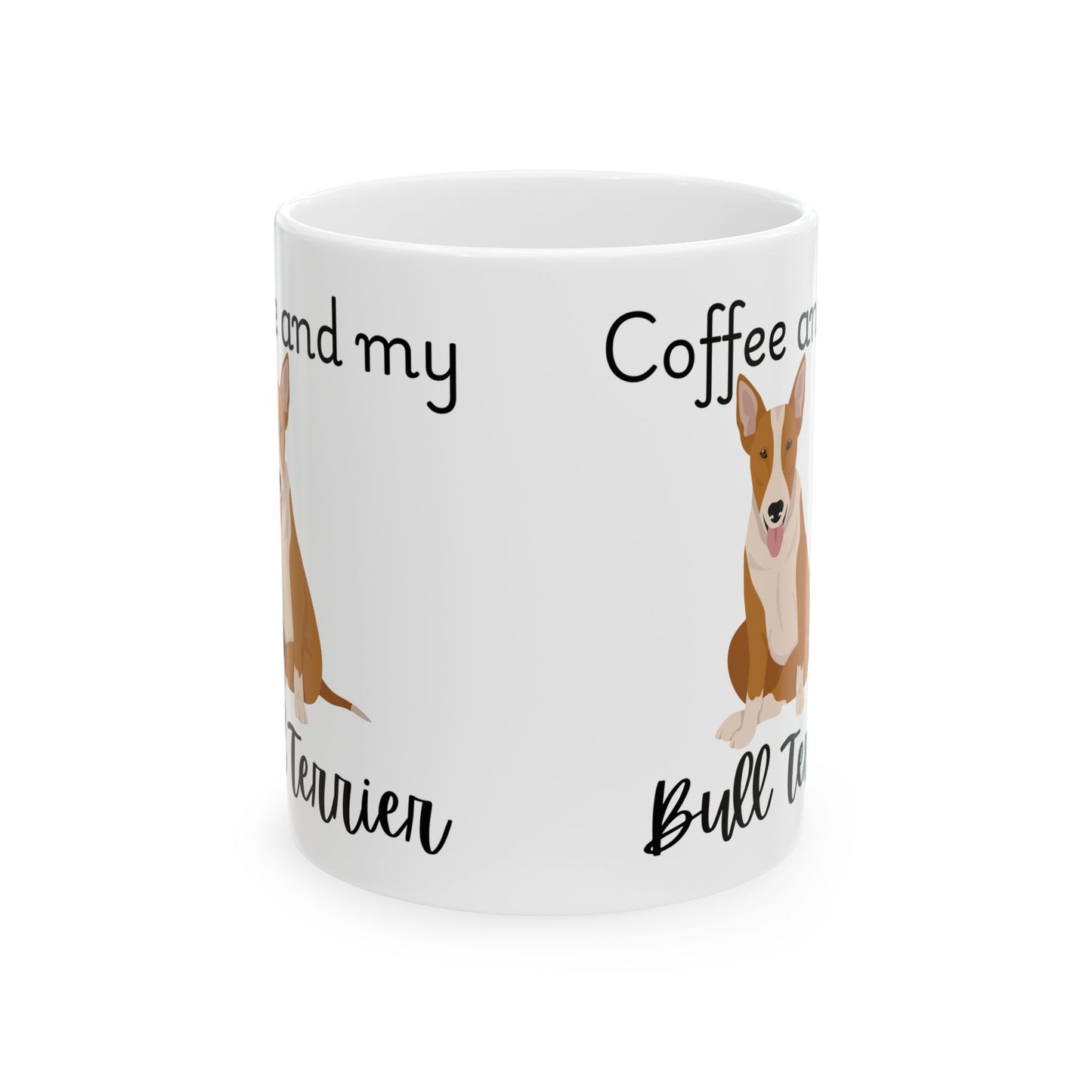 Coffee and My Bull Terrier Ceramic Mug | Dog Lover Gift, Pet Owner Cup, Cute Mug for Dog Moms, Funny Mug for Coffee Lovers